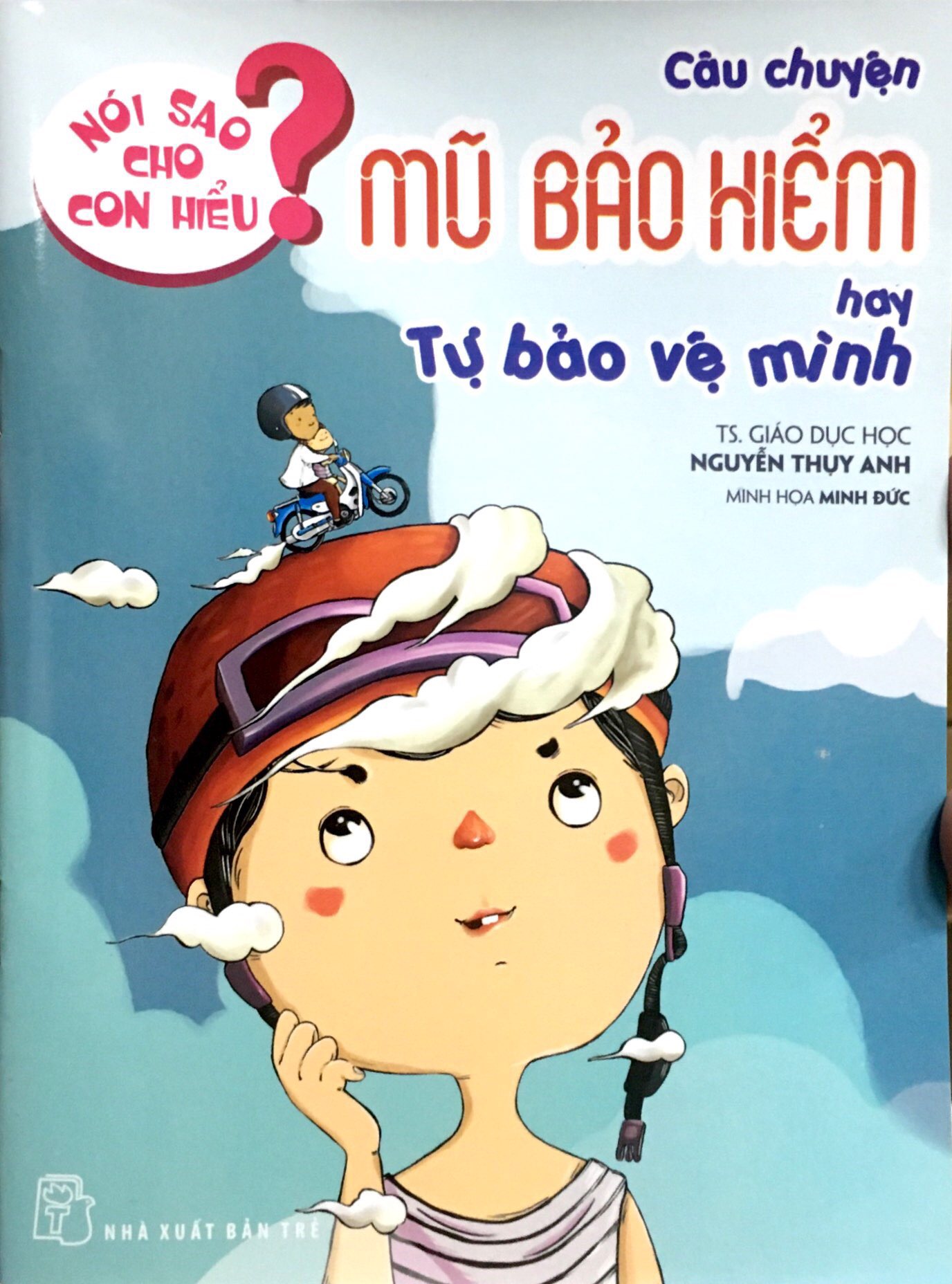 nói sao cho con hiểu: câu chuyện mũ bảo hiểm hay tự bảo vệ mình
