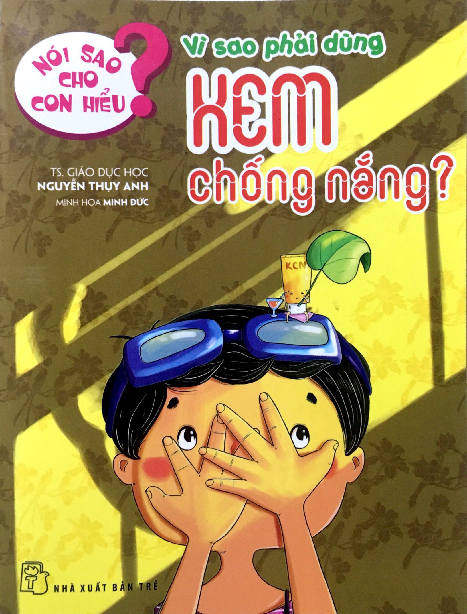 nói sao cho con hiểu: vì sao phải dùng kem chống nắng