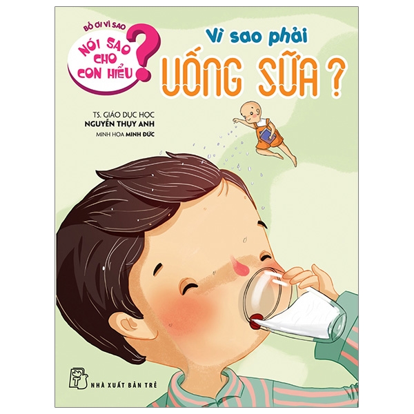 nói sao cho con hiểu - vì sao phải uống sữa