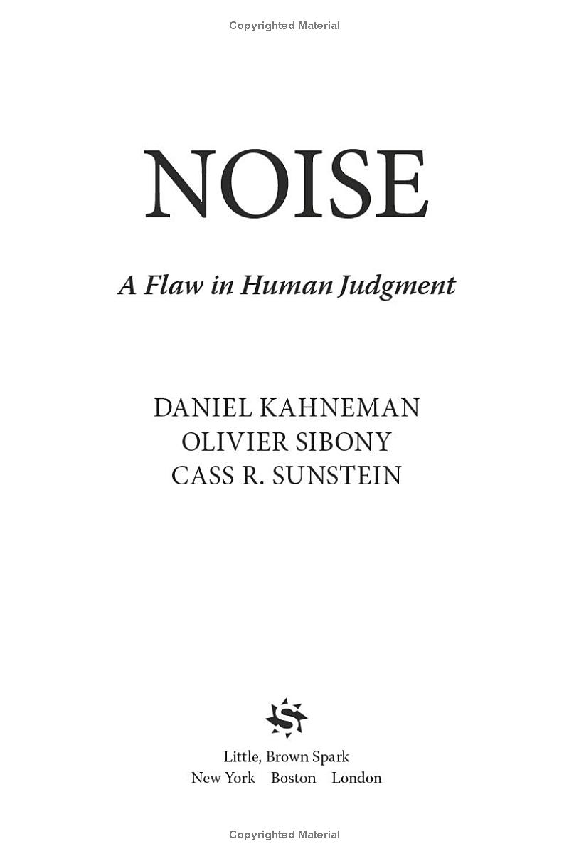 Noise: A Flaw In Human Judgment