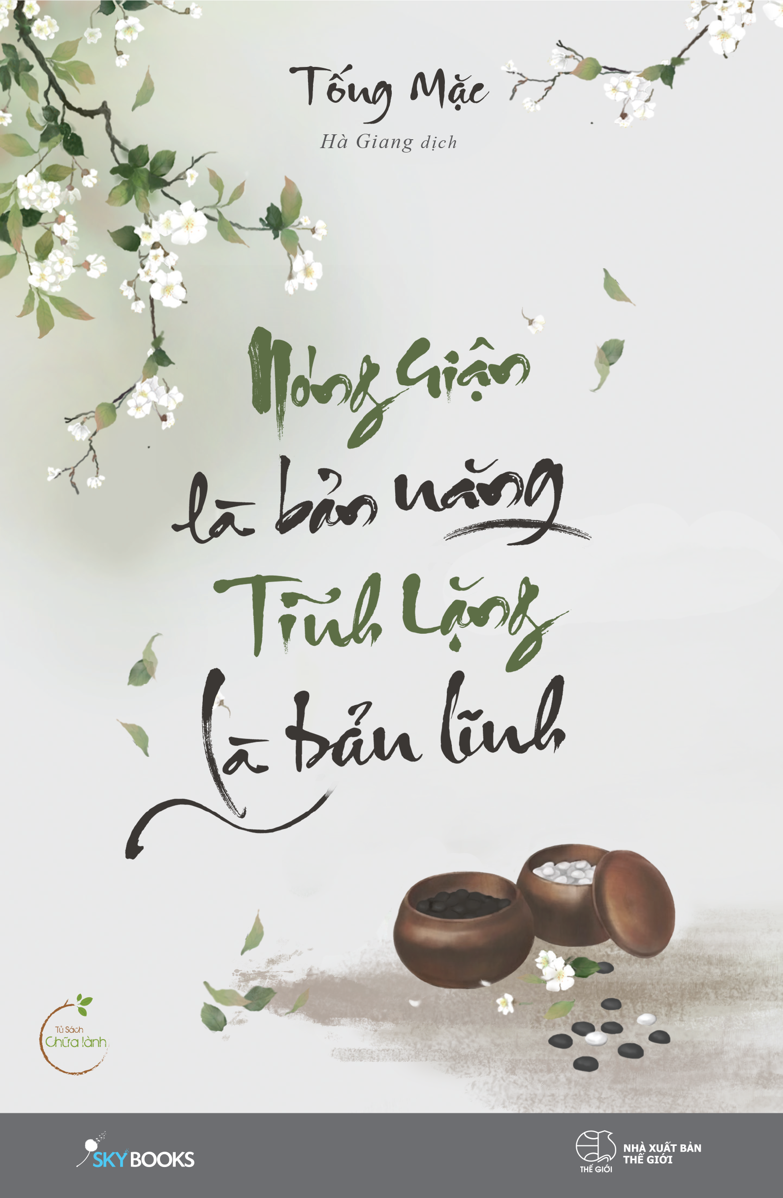 nóng giận là bản năng, tĩnh lặng là bản lĩnh (tái bản 2020)