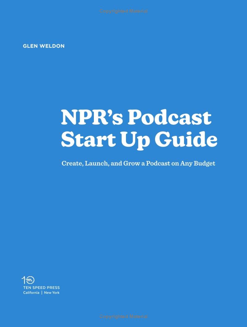 npr's podcast startup guide: create, launch, and grow a podcast on any budget