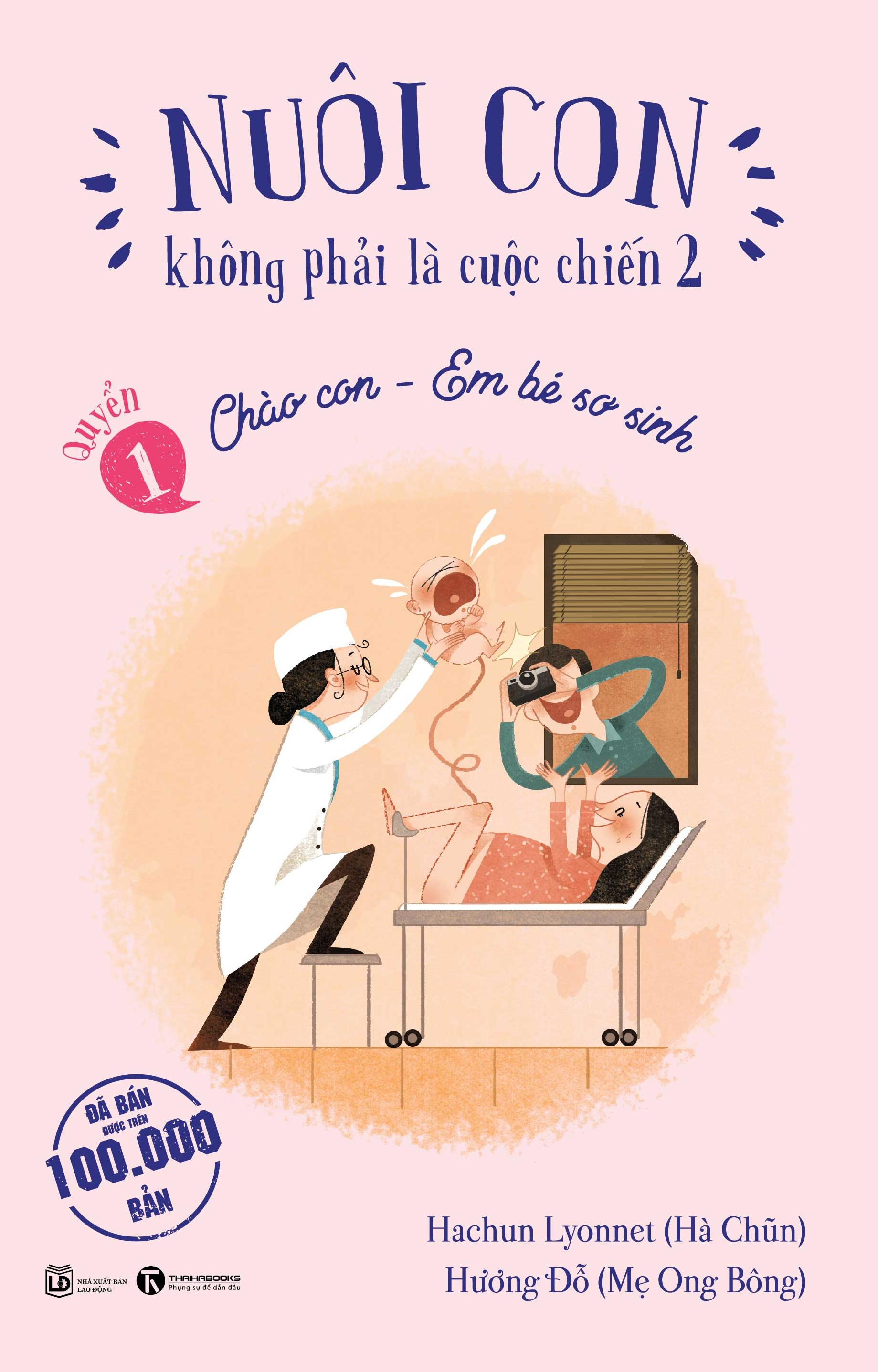 nuôi con không phải là cuộc chiến 2 - quyển 1 - chào con - em bé sơ sinh (tái bản 2025)