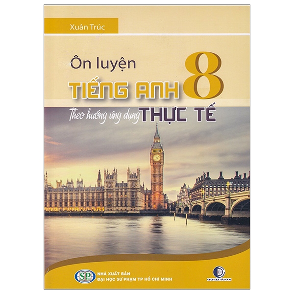 ôn luyện tiếng anh theo hướng ứng dụng thực tế - lớp 8