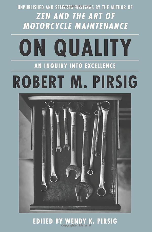 on quality: an inquiry into excellence: unpublished and selected writings