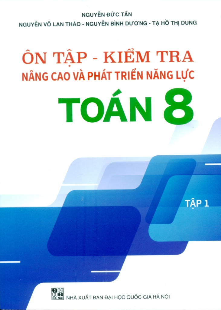 ôn tập-kiểm tra nâng cao và phát triển năng lực toán 8 - tập 1