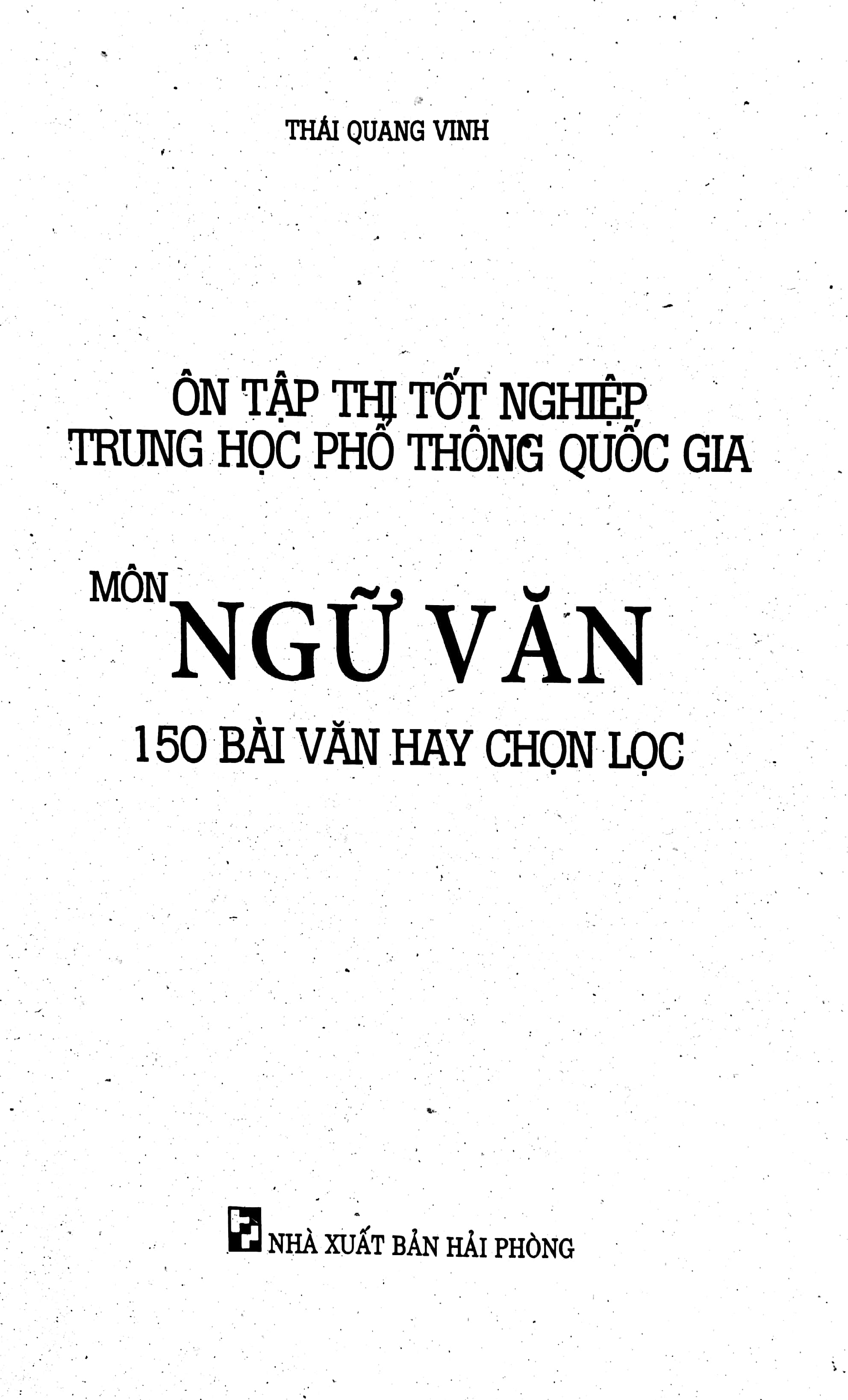 ôn tập thi tốt nghiệp trung học phổ thông quốc gia môn ngữ văn - 150 bài văn hay chọn lọc