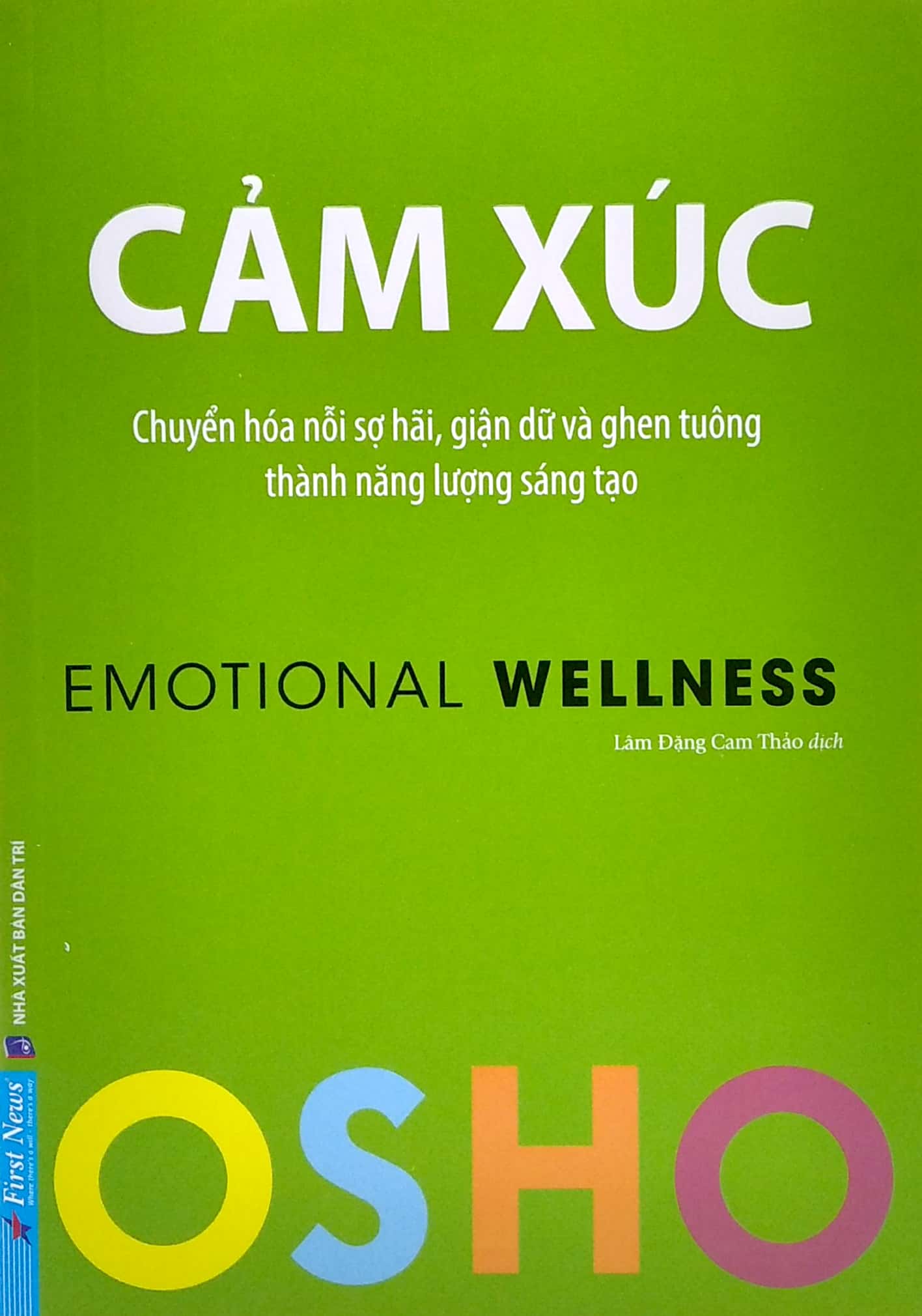 osho - cảm xúc - chuyển hóa nỗi sợ hãi, giận dữ và ghen tuông thành năng lượng sáng tạo