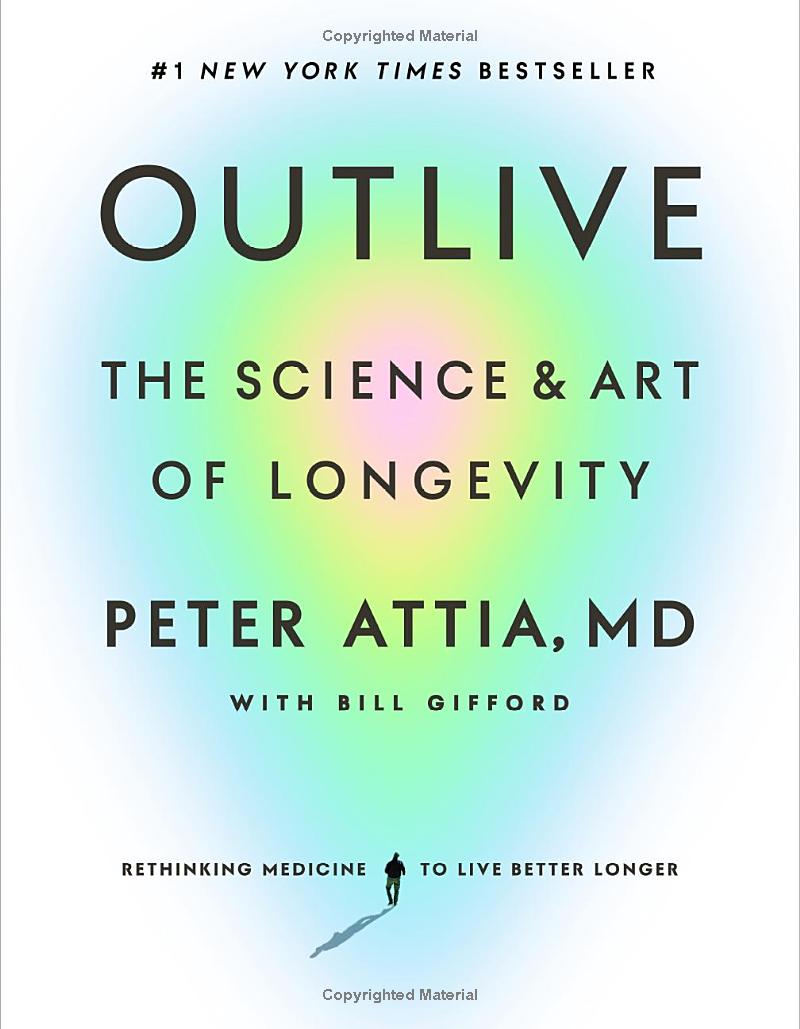 outlive - the science and art of longevity