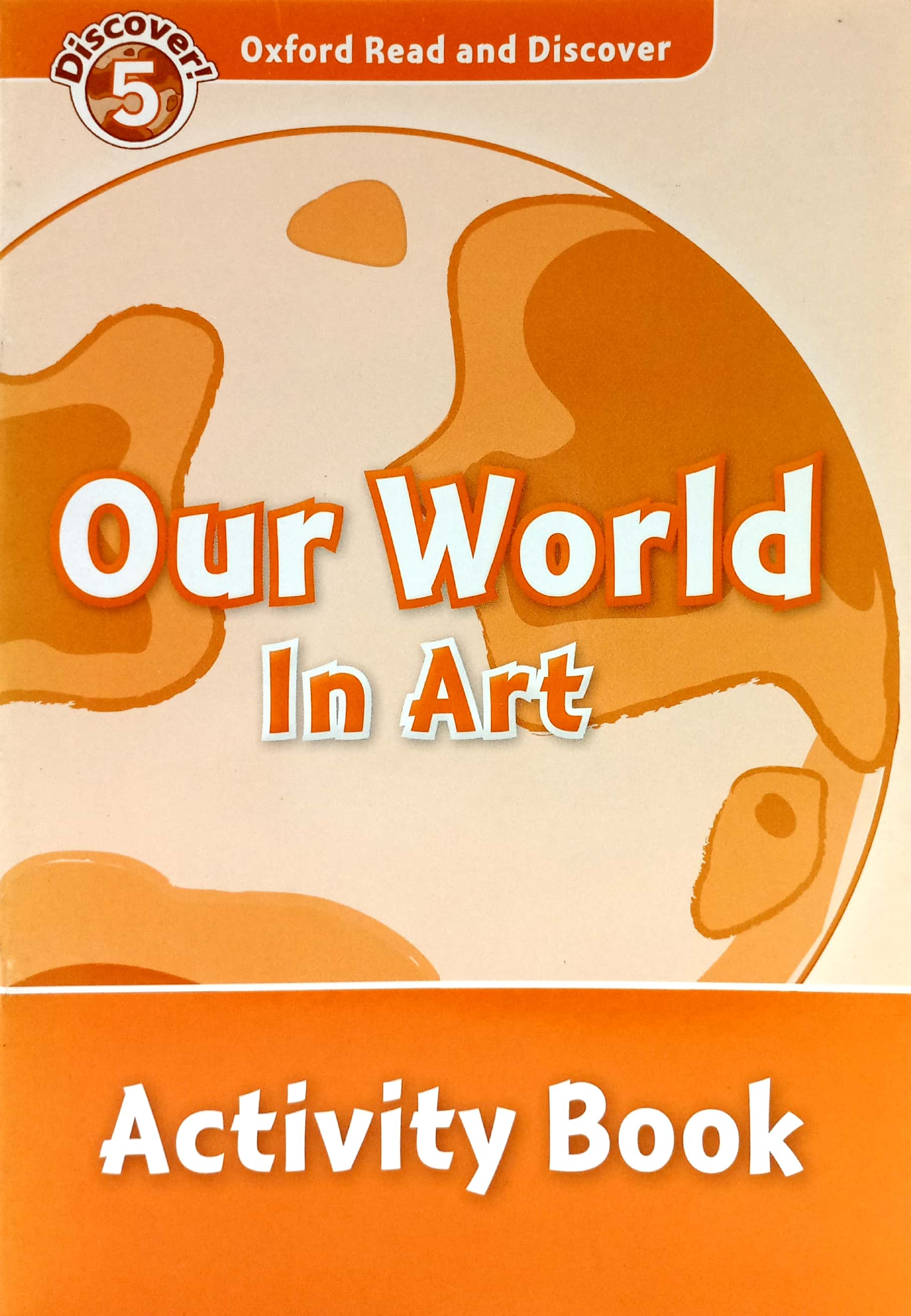 oxford read and discover: level 5: our world in art activity book