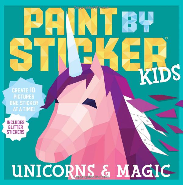 Paint By Sticker Kids: Unicorns And Magic: Create 10 Pictures One Sticker At A Time!