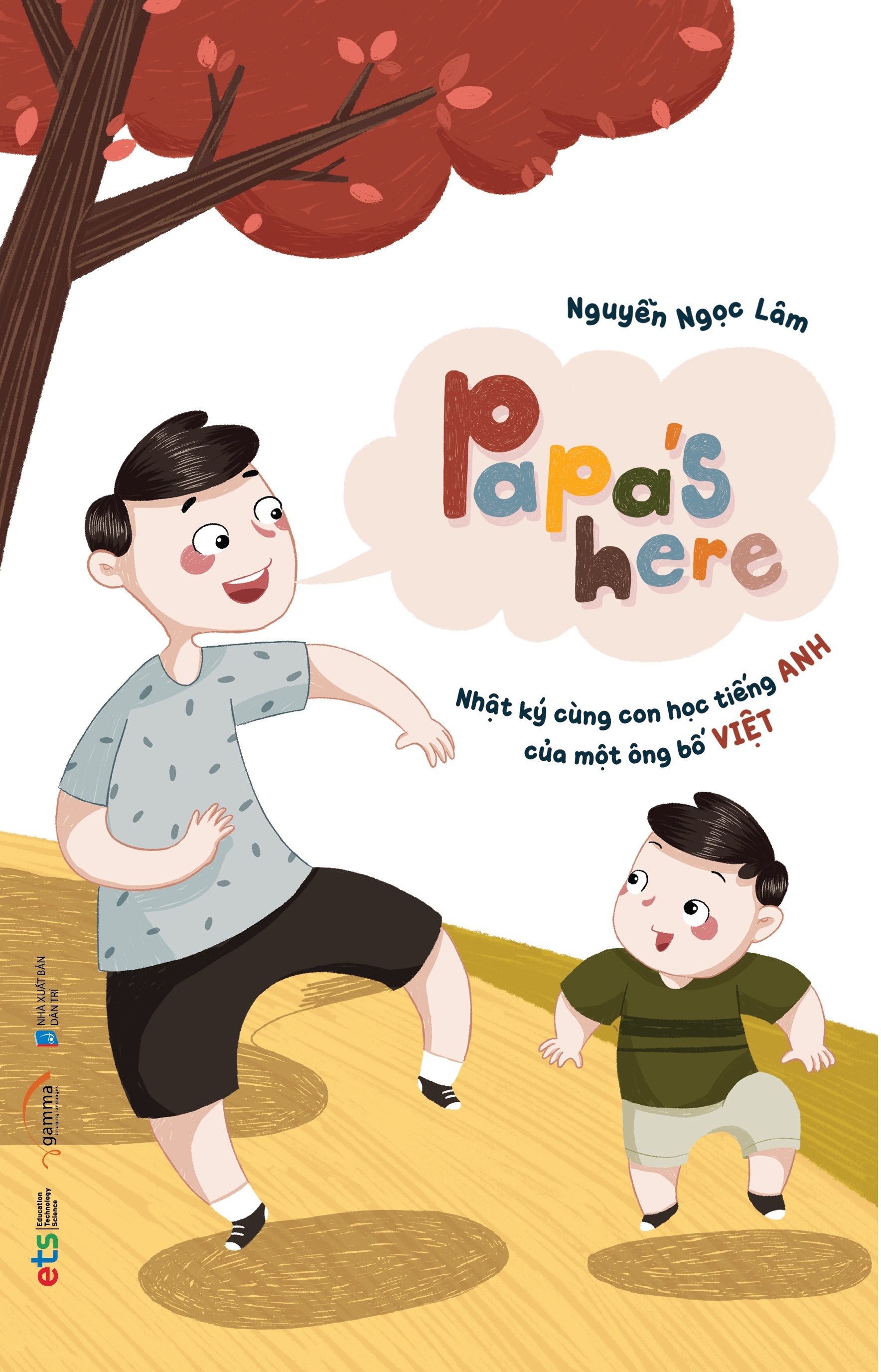 papa's here - nhật ký cùng con học tiếng anh của một ông bố việt