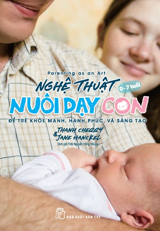 parenting as an art - nghệ thuật nuôi dạy con - để trẻ khỏe mạnh, hạnh phúc, và sáng tạo