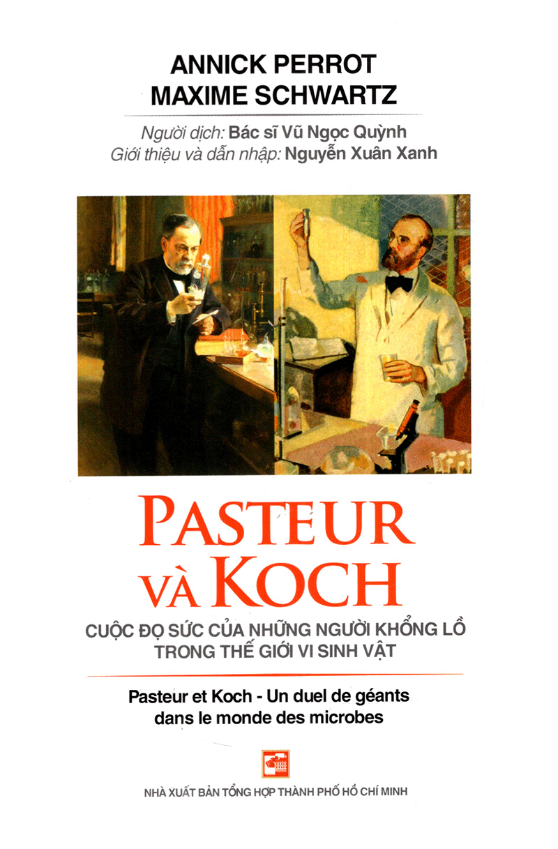 pasteur và koch - cuộc đọ sức của những người khổng lồ trong thế giới vi sinh vật