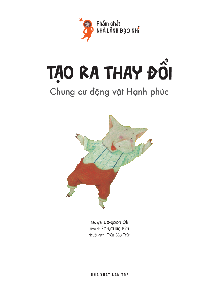 phẩm chất nhà lãnh đạo nhí - tạo ra thay đổi - chung cư động vật hạnh phúc