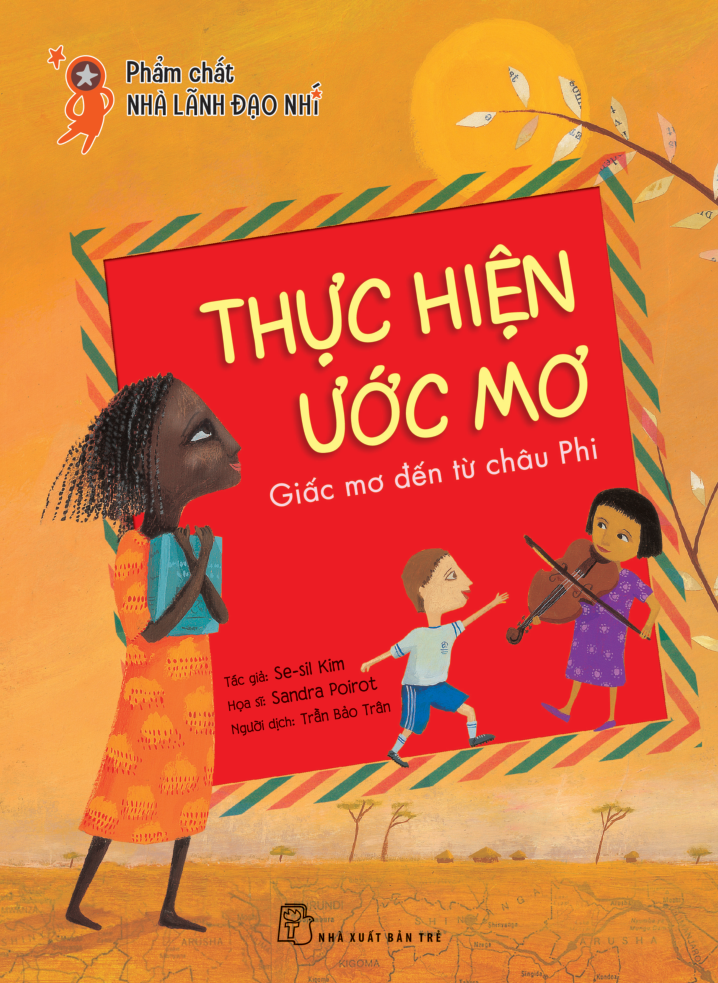 phẩm chất nhà lãnh đạo nhí - thực hiện ước mơ - giấc mơ đến từ châu phi