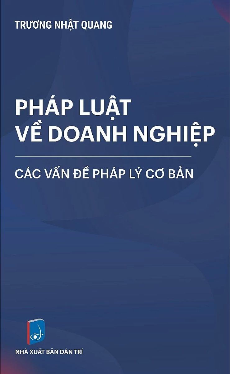 Pháp Luật Về Doanh Nghiệp - Các Vấn Đề Pháp Lý Cơ Bản (Tái Bản 2025)
