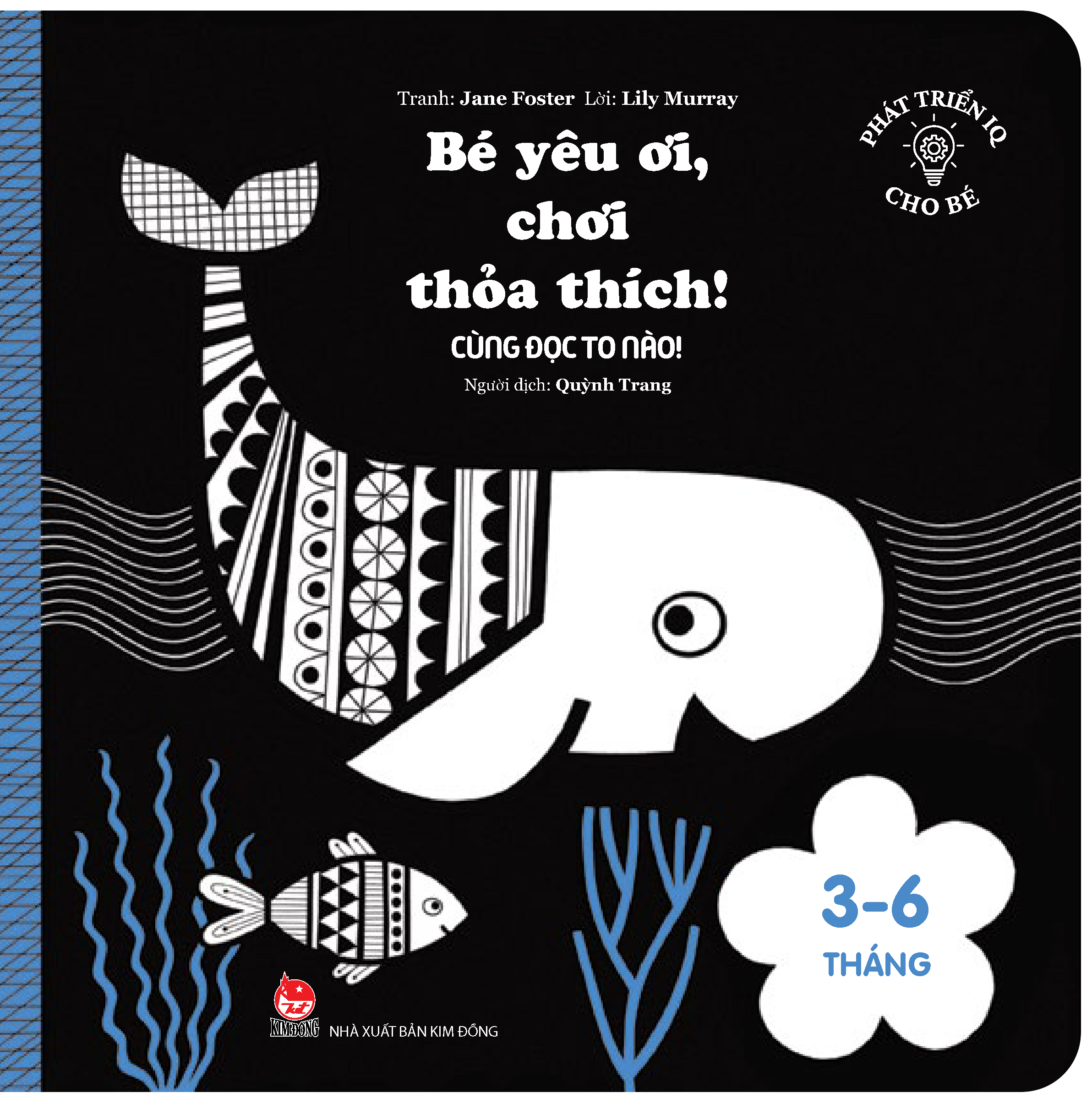 phát triển iq cho bé - bé yêu ơi, chơi thỏa thích! - cùng đọc to nào! (dành cho trẻ từ 3-6 tháng)