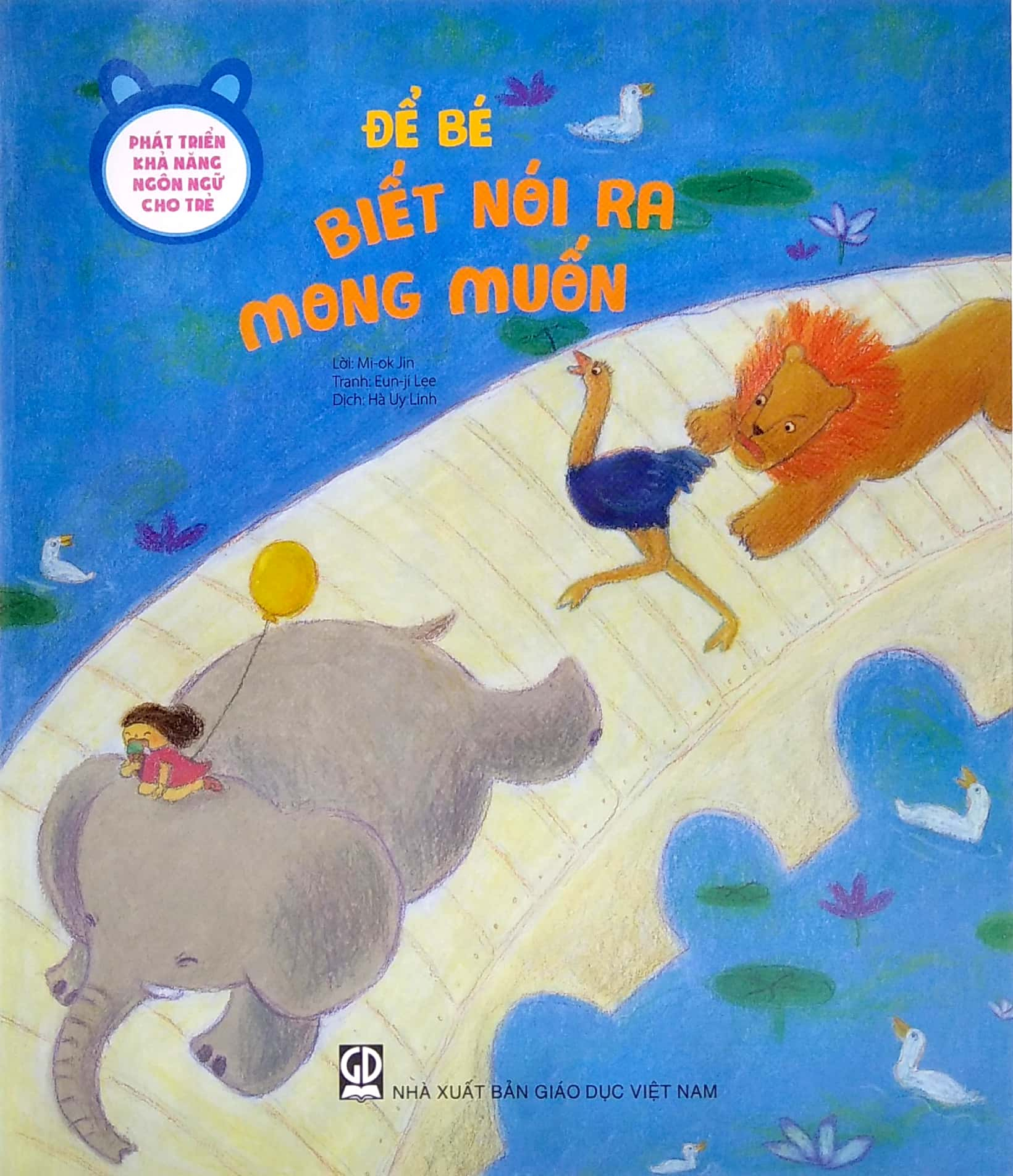 phát triển khả năng ngôn ngữ cho trẻ - để bé biết nói ra mong muốn