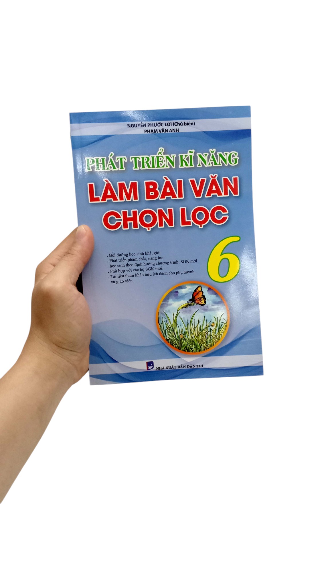 phát triển kĩ năng làm bài văn chọn lọc lớp 6 (biên soạn theo chương trình mới)