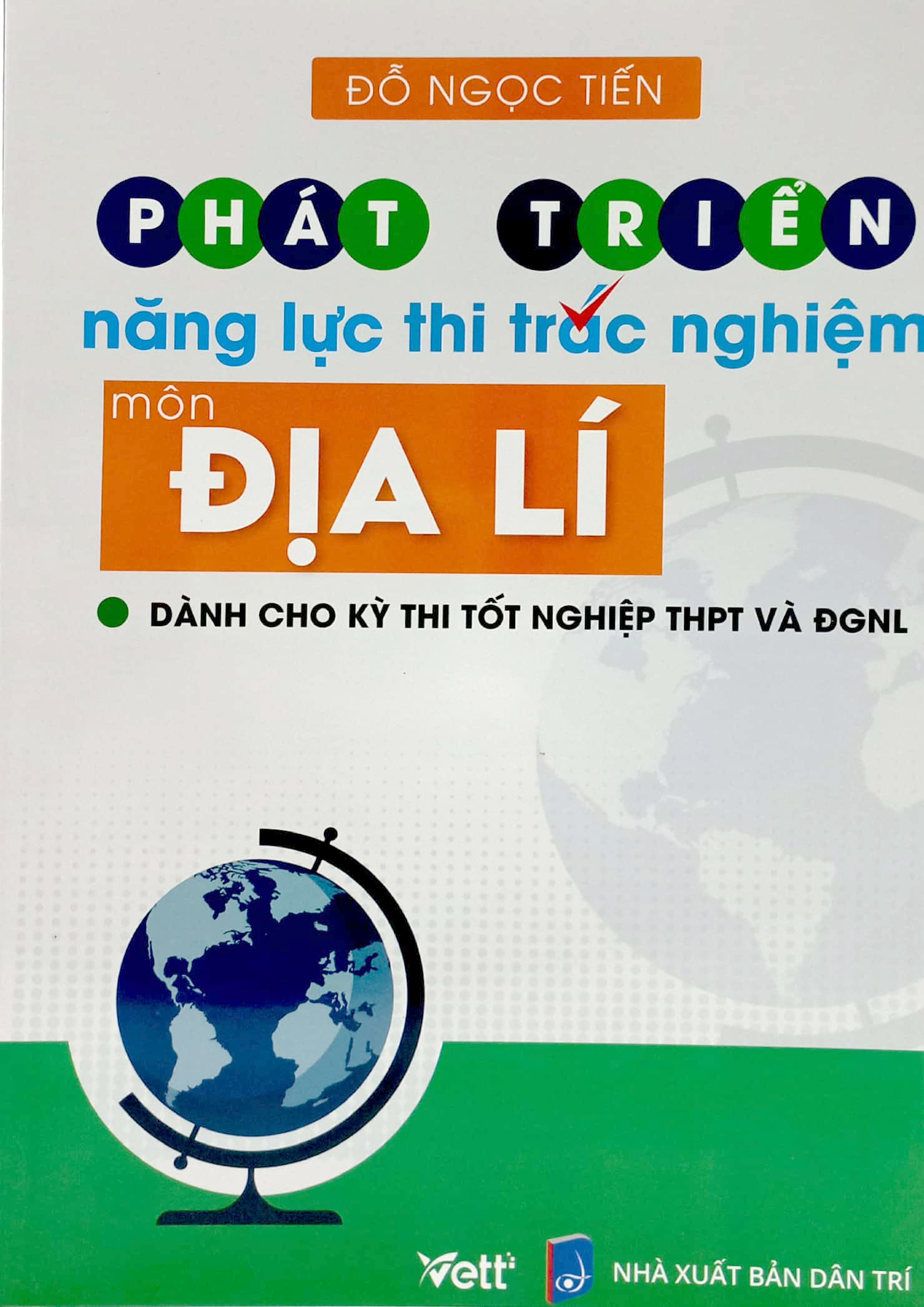 phát triển năng lực thi trắc nghiệm môn địa lí (dành cho kỳ thi thpt và đgnl)