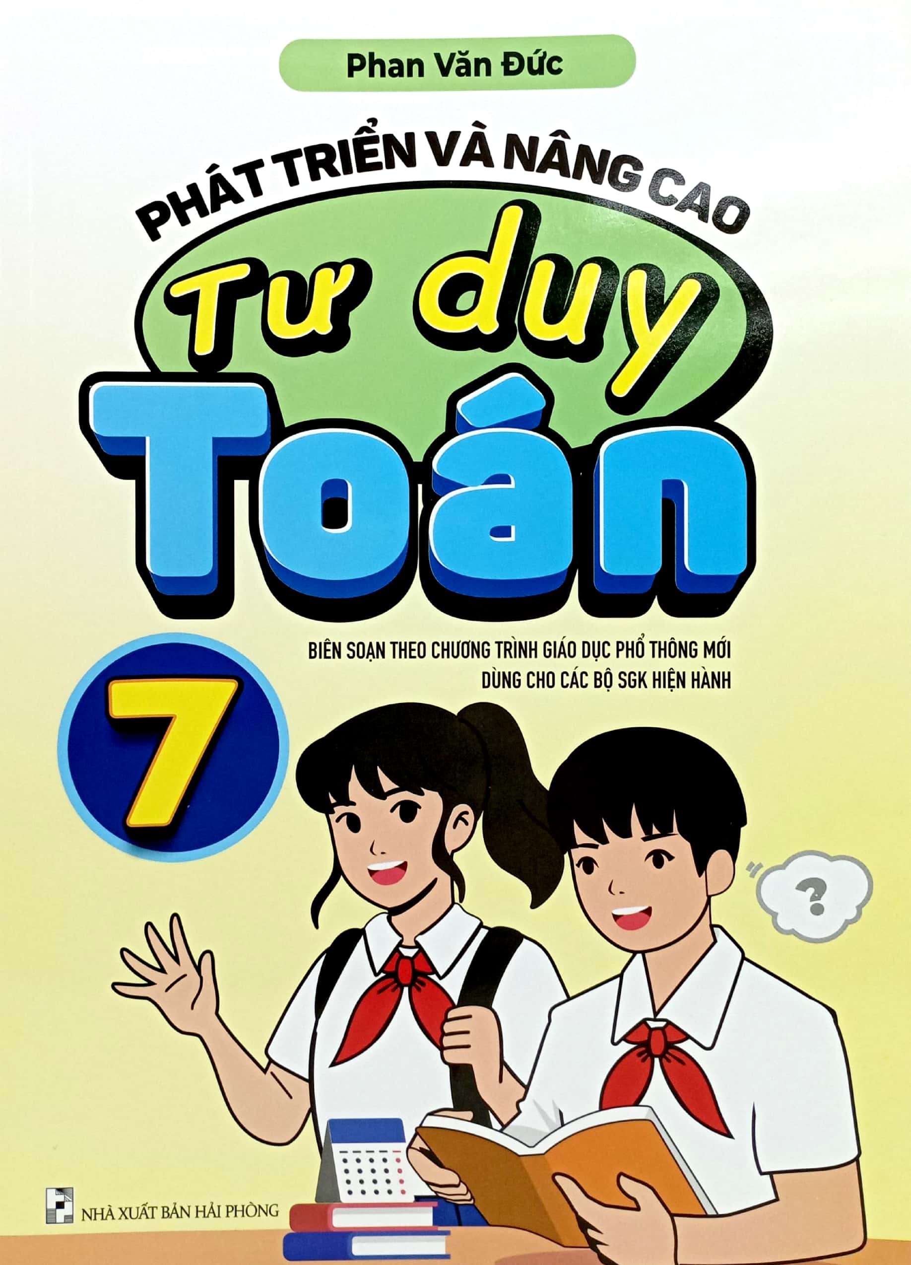 phát triển và nâng cao tư duy toán 7 (biên soạn theo chương trình giáo dục phổ thông mới dùng chung cho các bộ sgk hiện hành)