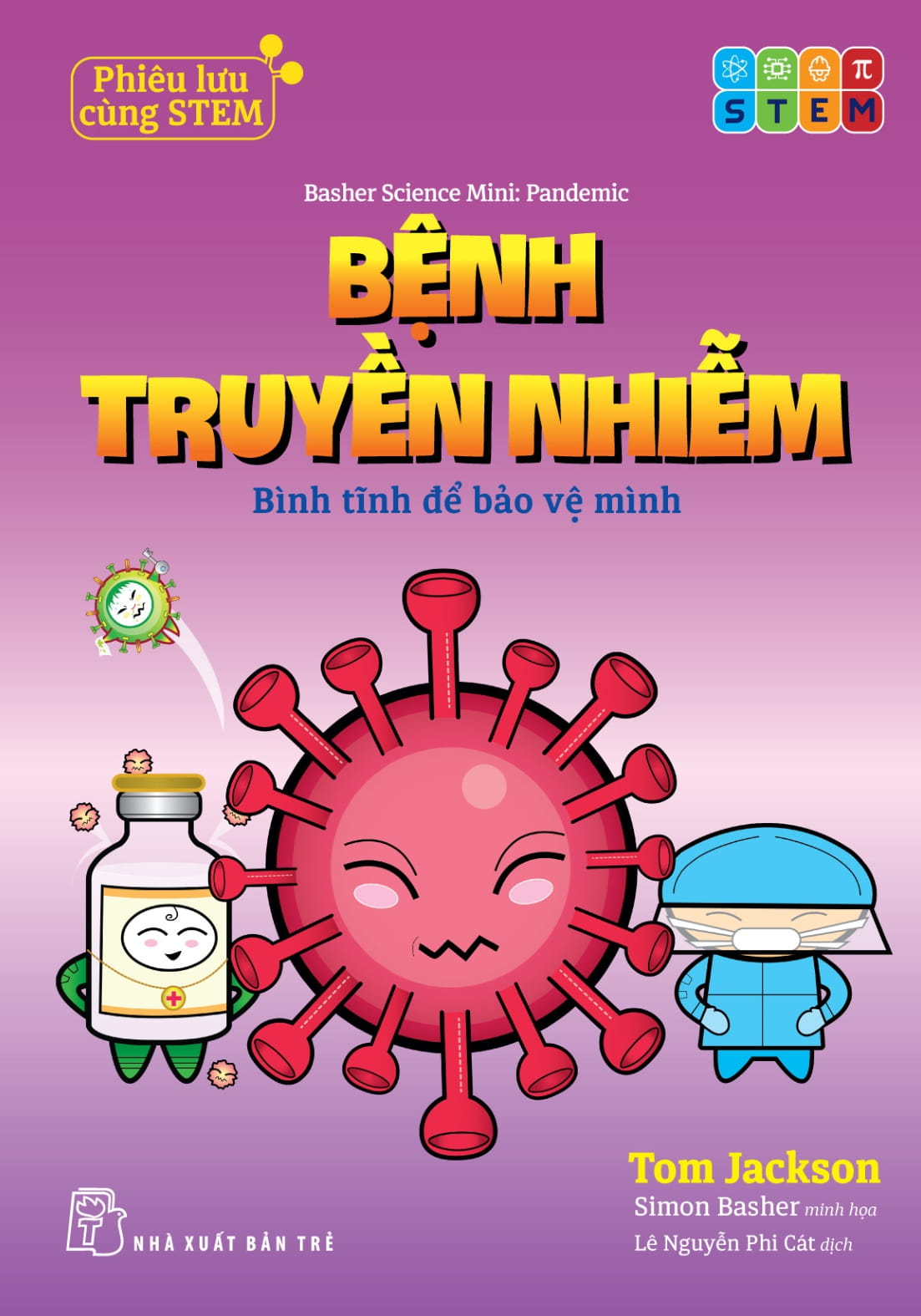 Phieu Luu Cung STEM - Benh Truyen Nhiem - Binh Tinh De Bao Ve Minh