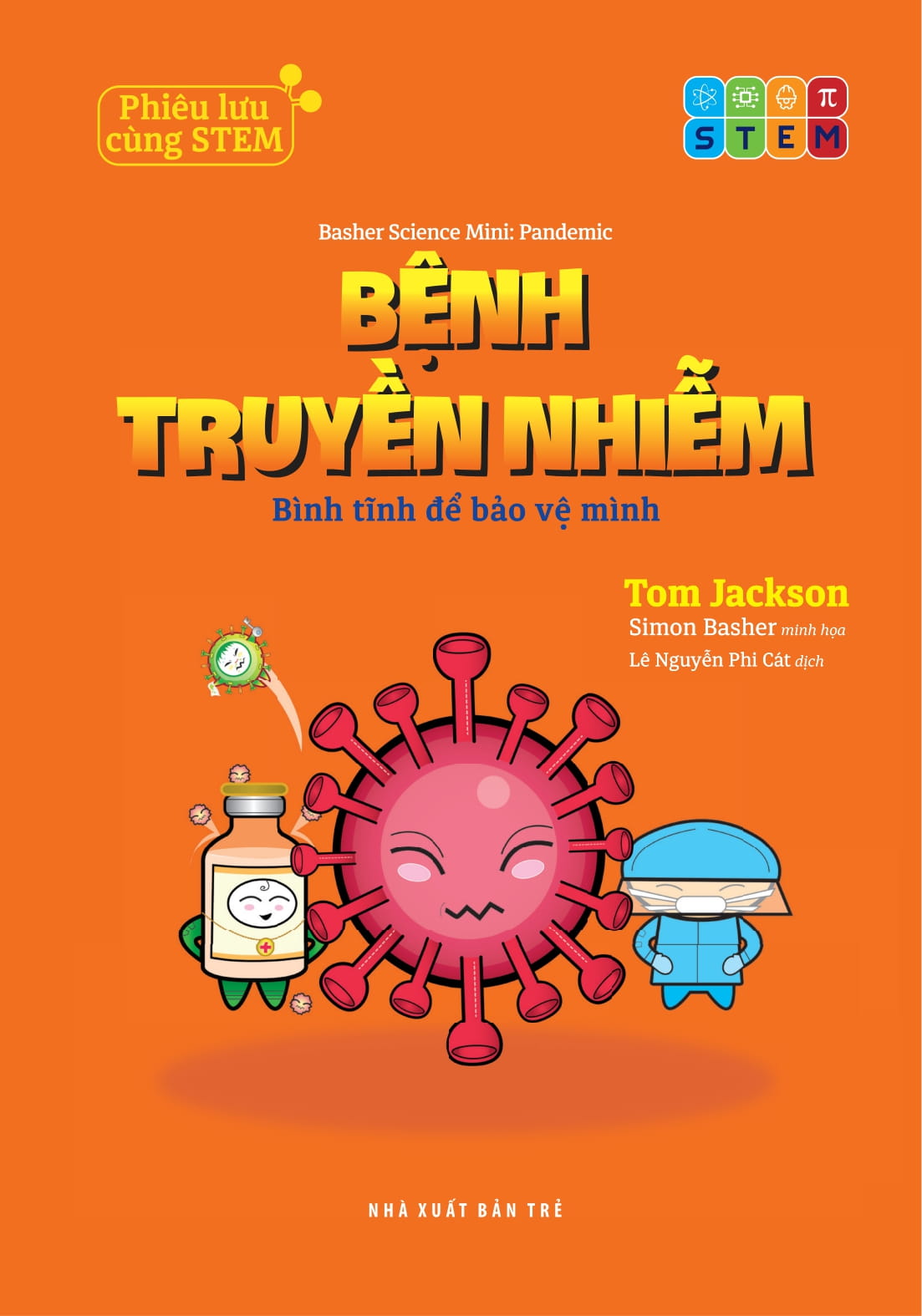 Phieu Luu Cung STEM - Benh Truyen Nhiem - Binh Tinh De Bao Ve Minh