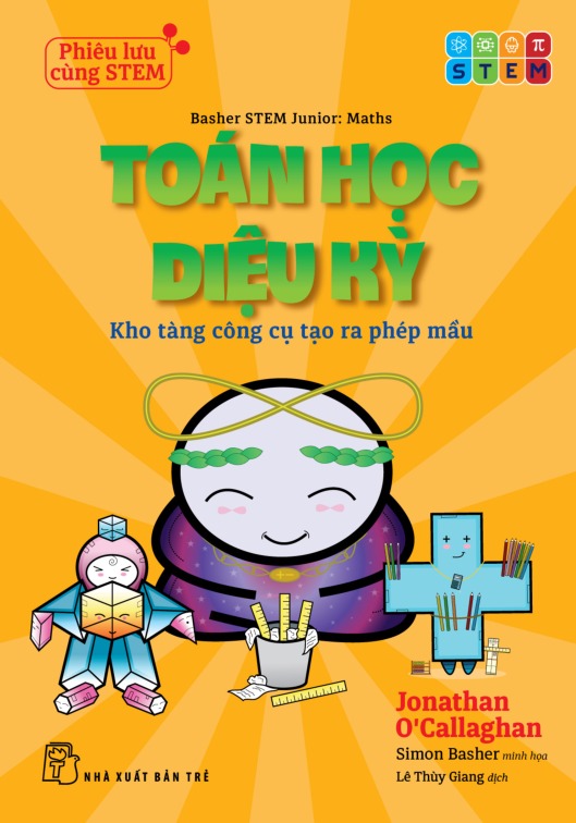 Phieu Luu Cung STEM - Toan Hoc Dieu Ky - Kho Tang Cong Cu Tao Ra Phep Mau