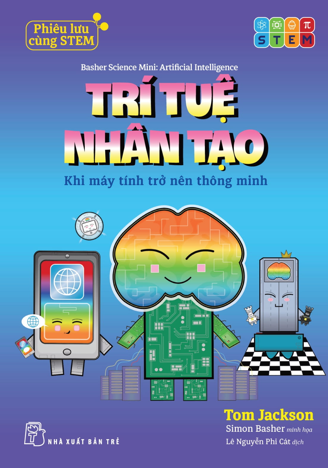 Phieu Luu Cung STEM - Tri Tue Nhan Tao - Khi May Tinh Tro Nen Thong Minh