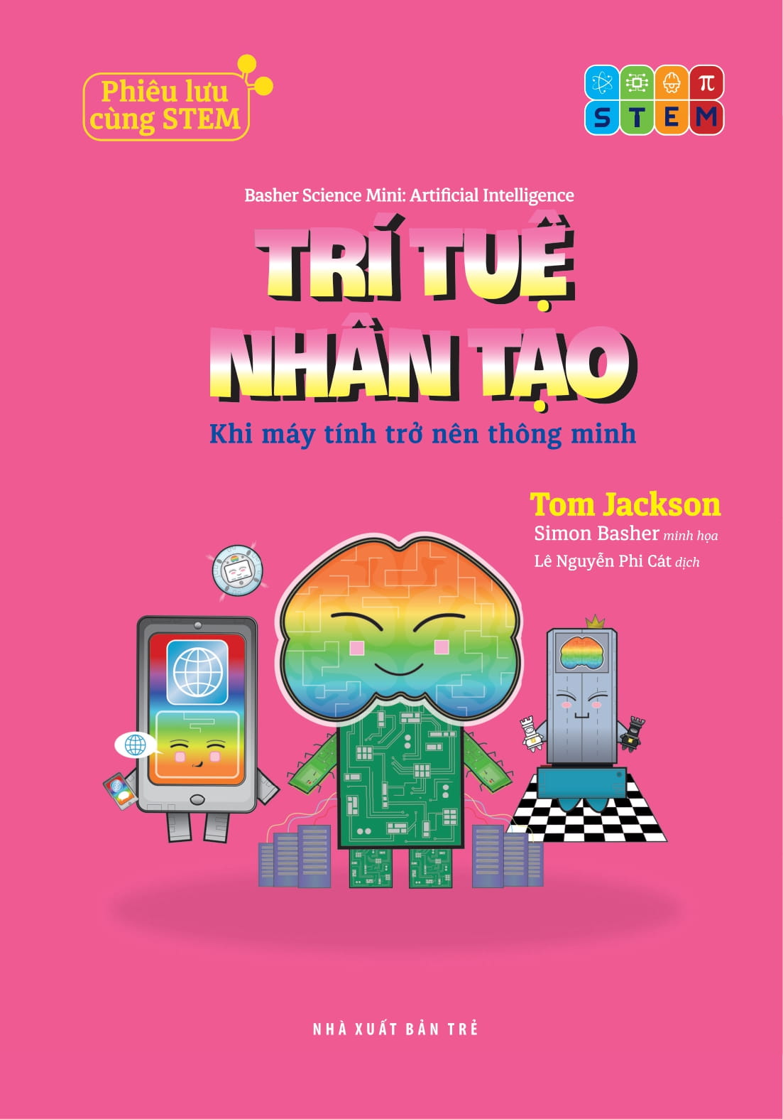 Phieu Luu Cung STEM - Tri Tue Nhan Tao - Khi May Tinh Tro Nen Thong Minh