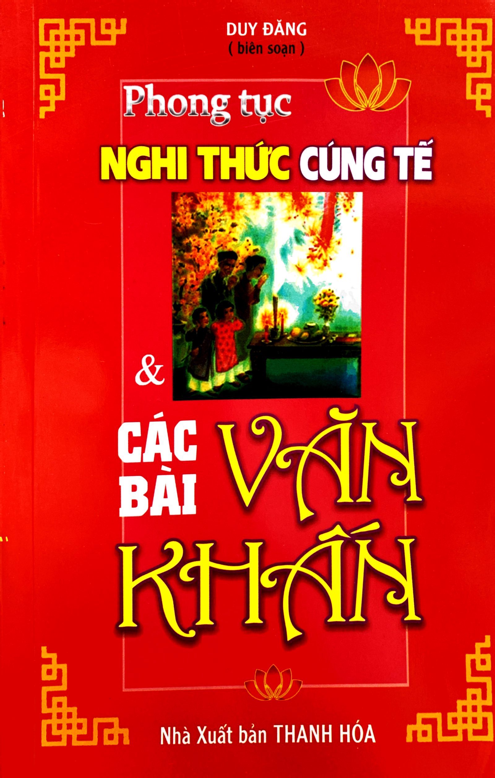 phong tục nghi thức cúng tế và các bài văn khấn (tái bản 2023)