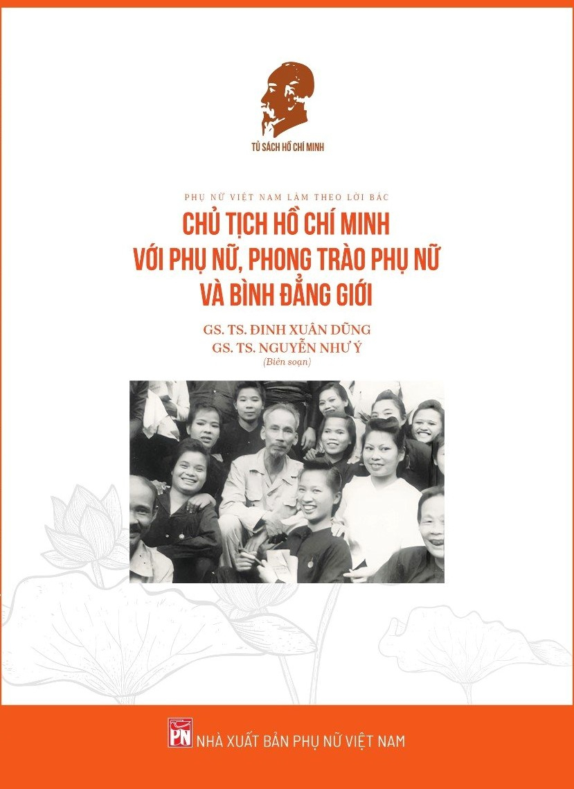 phụ nữ việt nam làm theo lời bác - chủ tịch hồ chí minh với phụ nữ, phong trào phụ nữ và bình đẳng giới