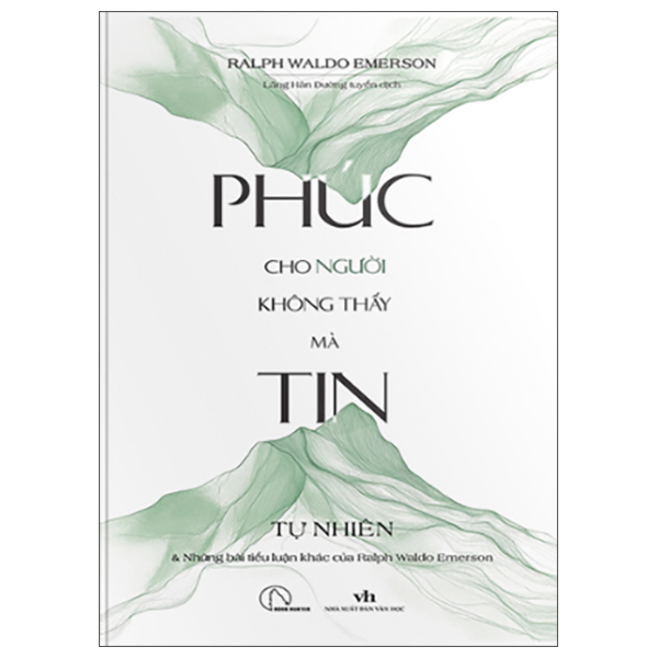 phúc cho người không thấy mà tin - tự nhiên và những bài tiểu luận khác của ralph waldo emerson