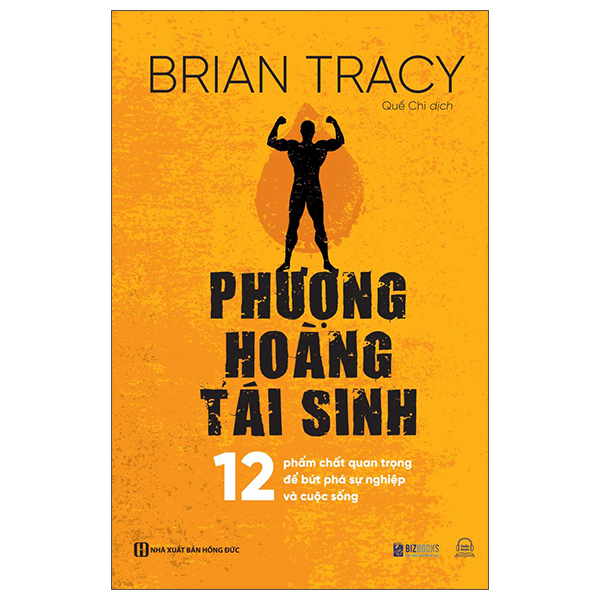 phượng hoàng tái sinh - 12 phẩm chất quan trọng để bứt phá sự nghiệp và cuộc sống