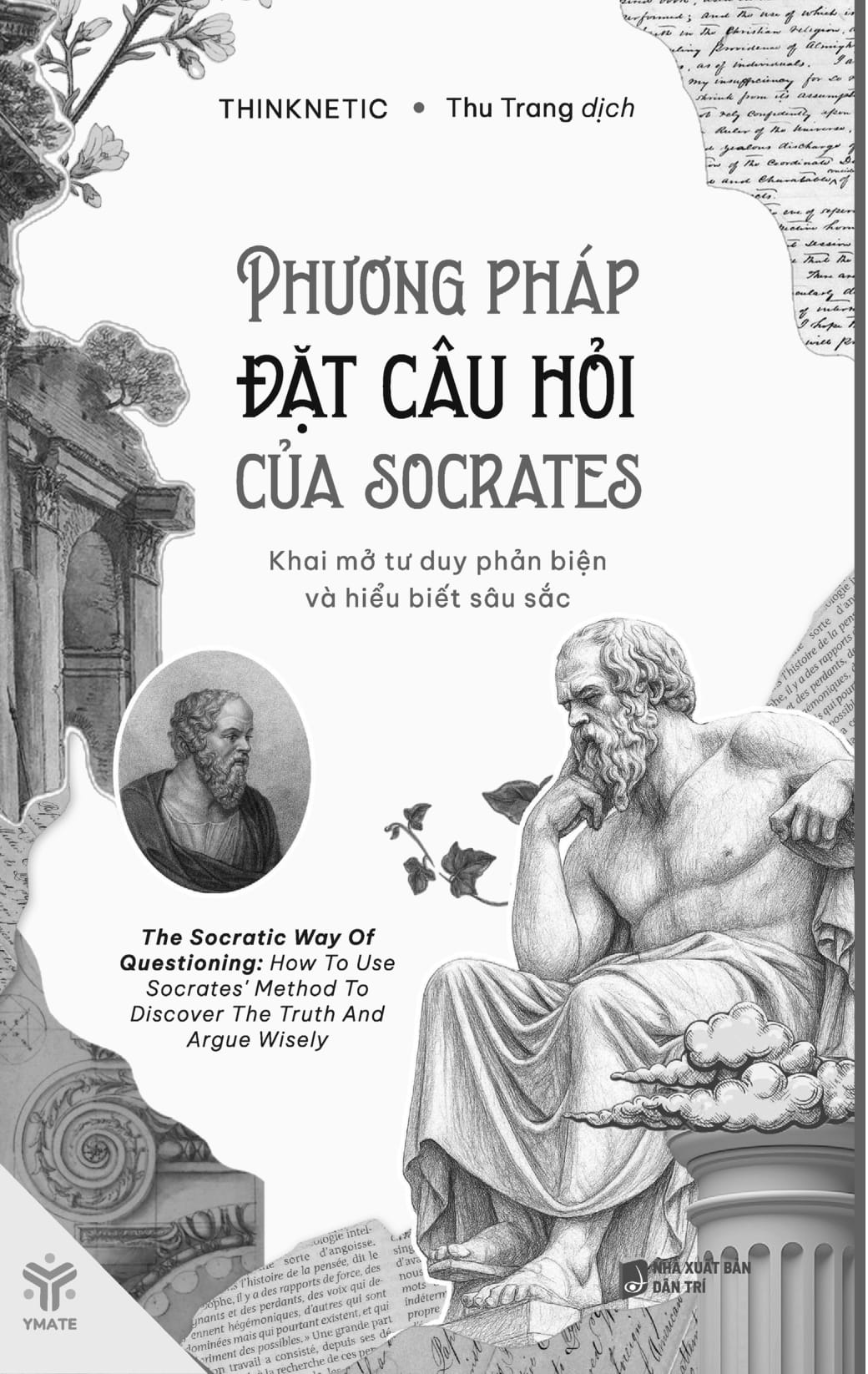 Phuong Phap Dat Cau Hoi Cua Socrates - Khai Mo Tu Duy Phan Bien Va Hieu Biet Sau Sac