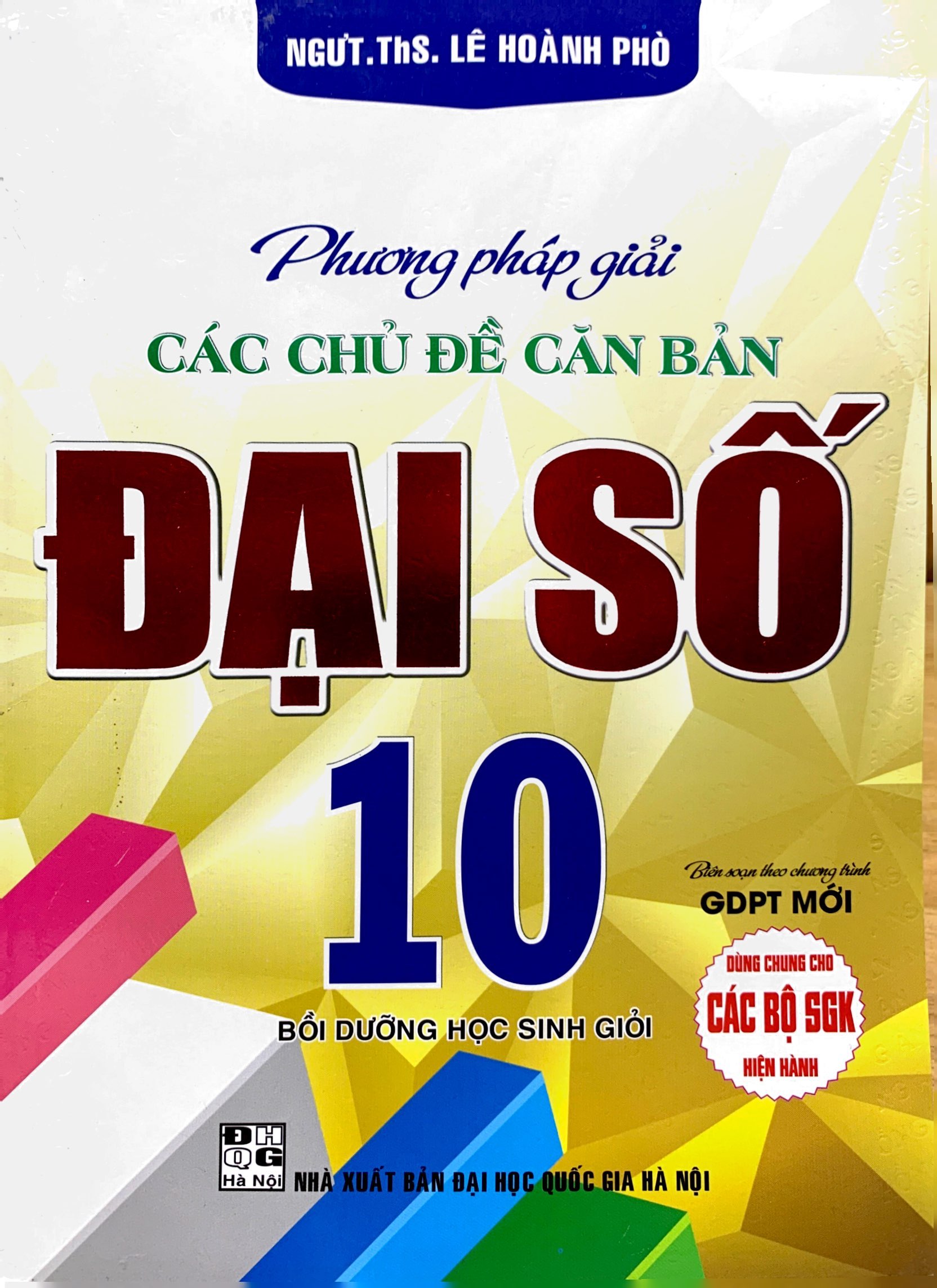 phương pháp giải các chủ đề căn bản đại số 10 (biên soạn theo chương trinh gdpt mới) (dùng chung cho các bộ sgk hiện hành)