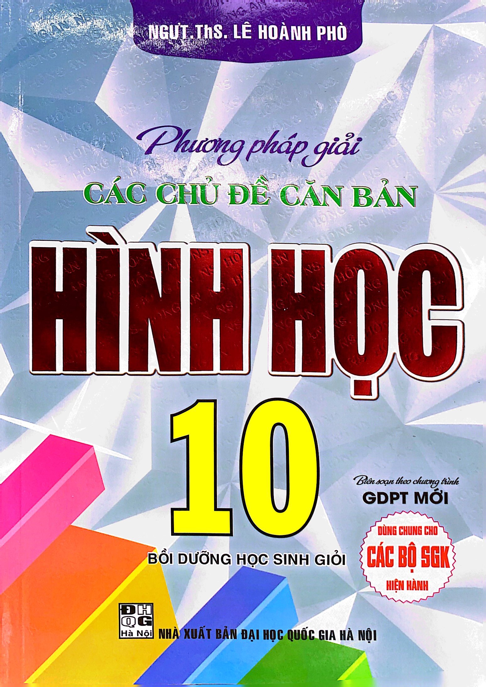 phương pháp giải các chủ đề căn bản hình học 10 (biên soạn theo chương trinh gdpt mới) (dùng chung cho các bộ sgk hiện hành)