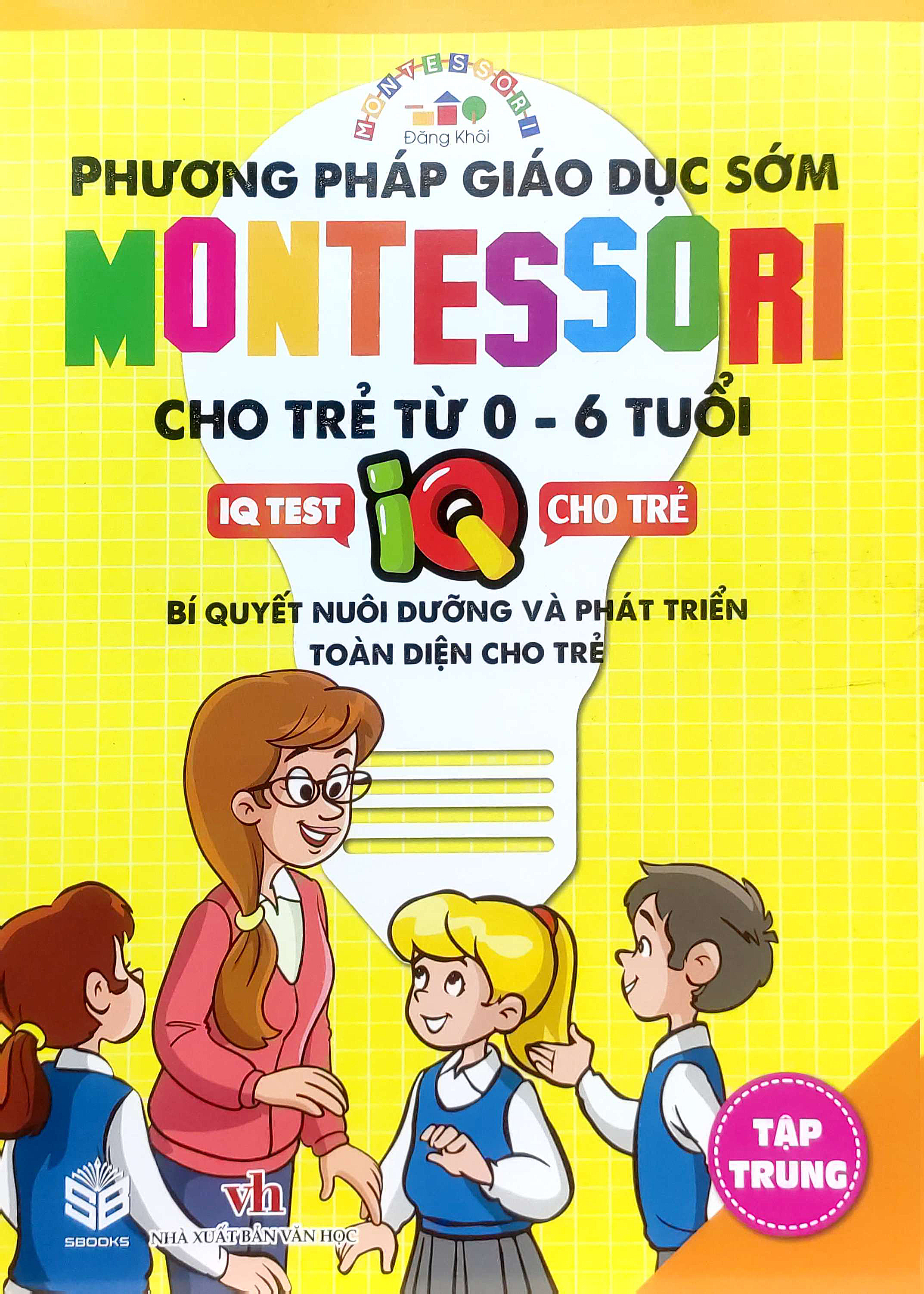 phương pháp giáo dục sớm montesori cho trẻ từ 0 - 6 tuổi - tập trung