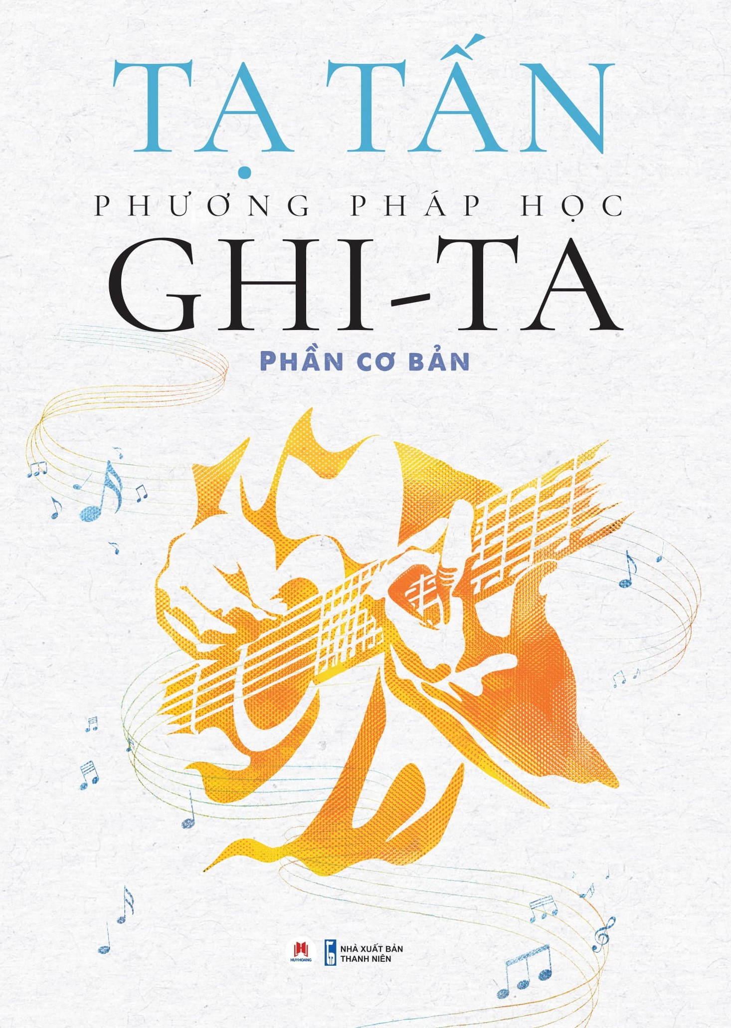 phương pháp học ghi-ta - phần cơ bản (tái bản 2024)