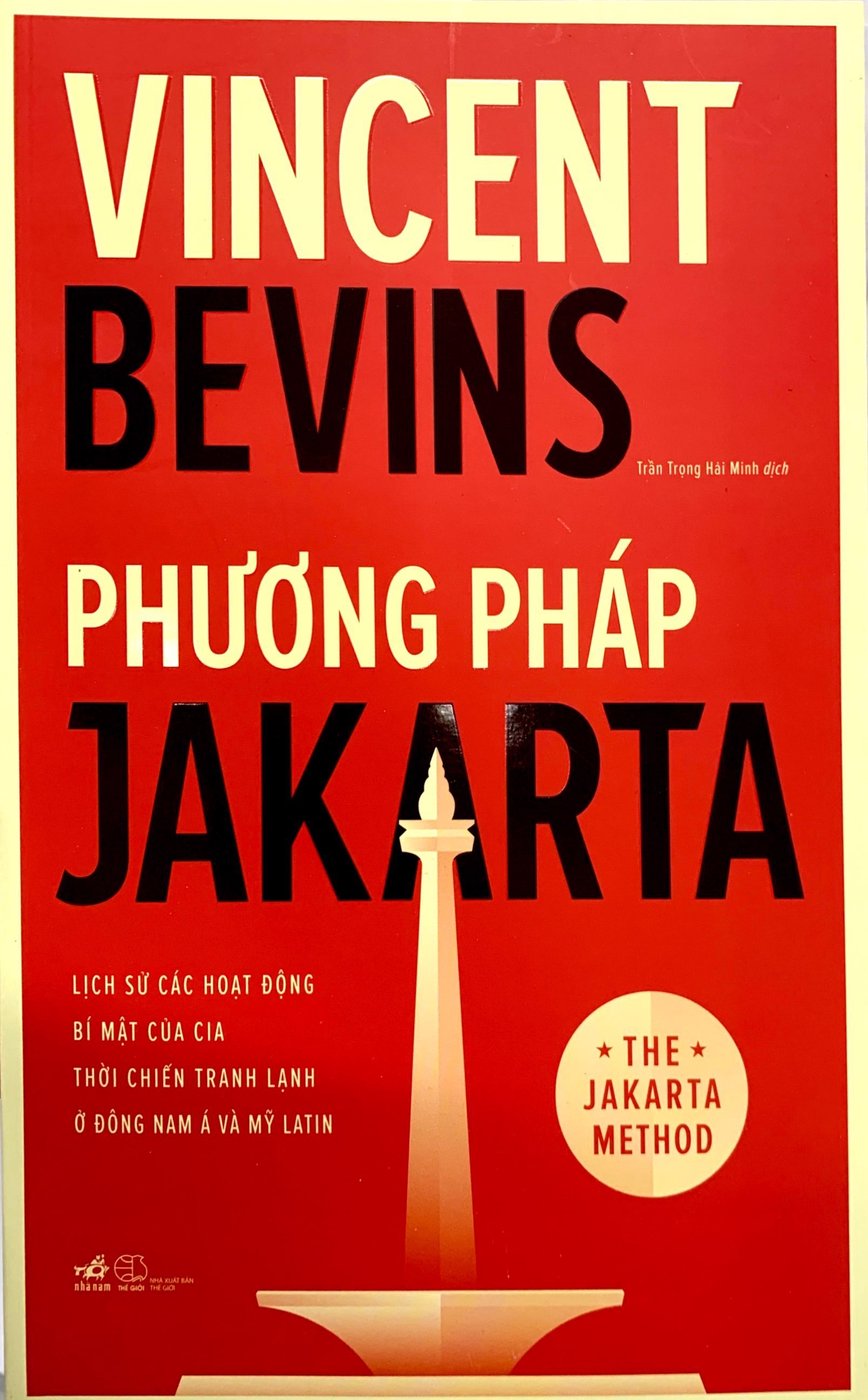 phương pháp jakarta - lịch sử các hoạt động bí mật của cia thời chiến tranh lạnh ở đông nam á và mỹ latin