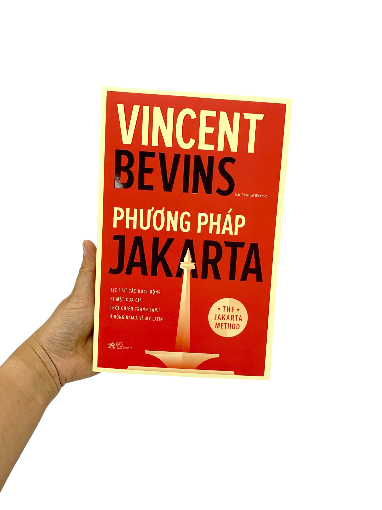 phương pháp jakarta - lịch sử các hoạt động bí mật của cia thời chiến tranh lạnh ở đông nam á và mỹ latin