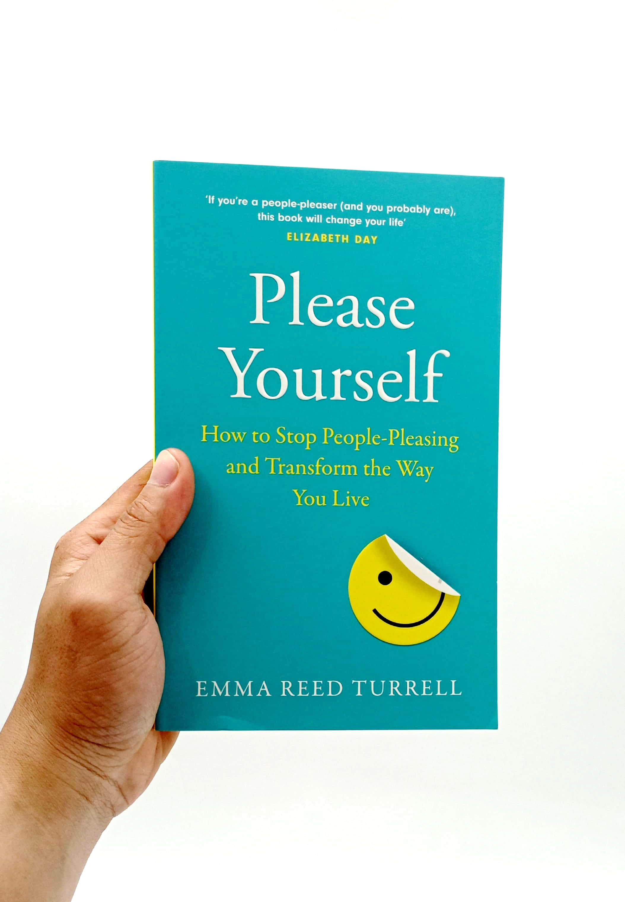 please yourself: how to stop people-pleasing and transform the way you live
