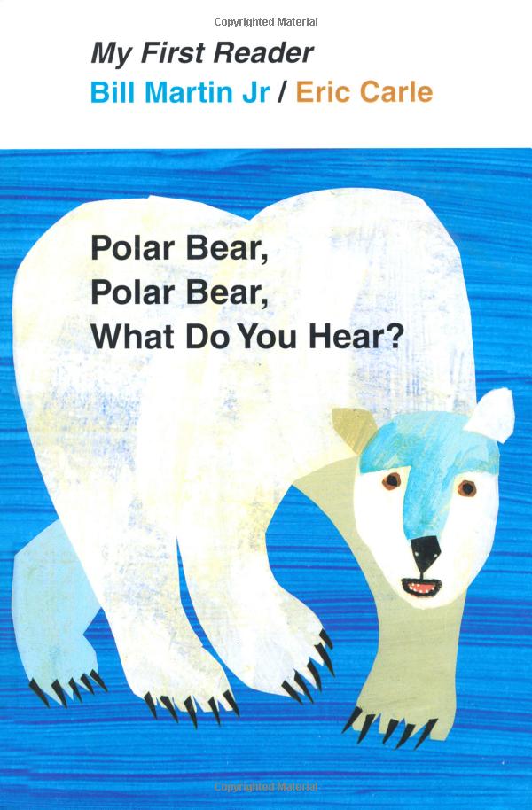 polar bear, polar bear, what do you hear?. by bill martin, jr.