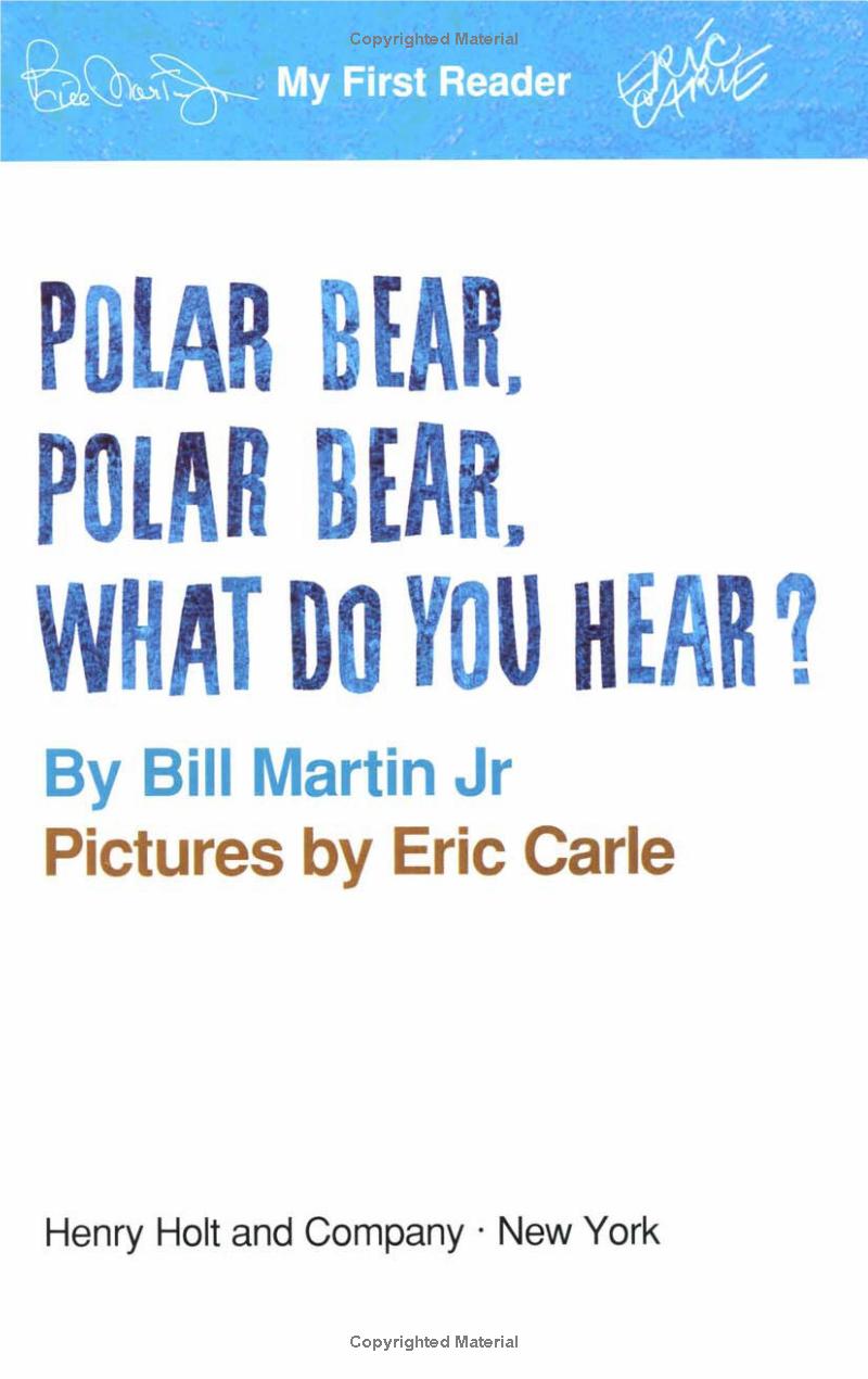 polar bear, polar bear, what do you hear?. by bill martin, jr.