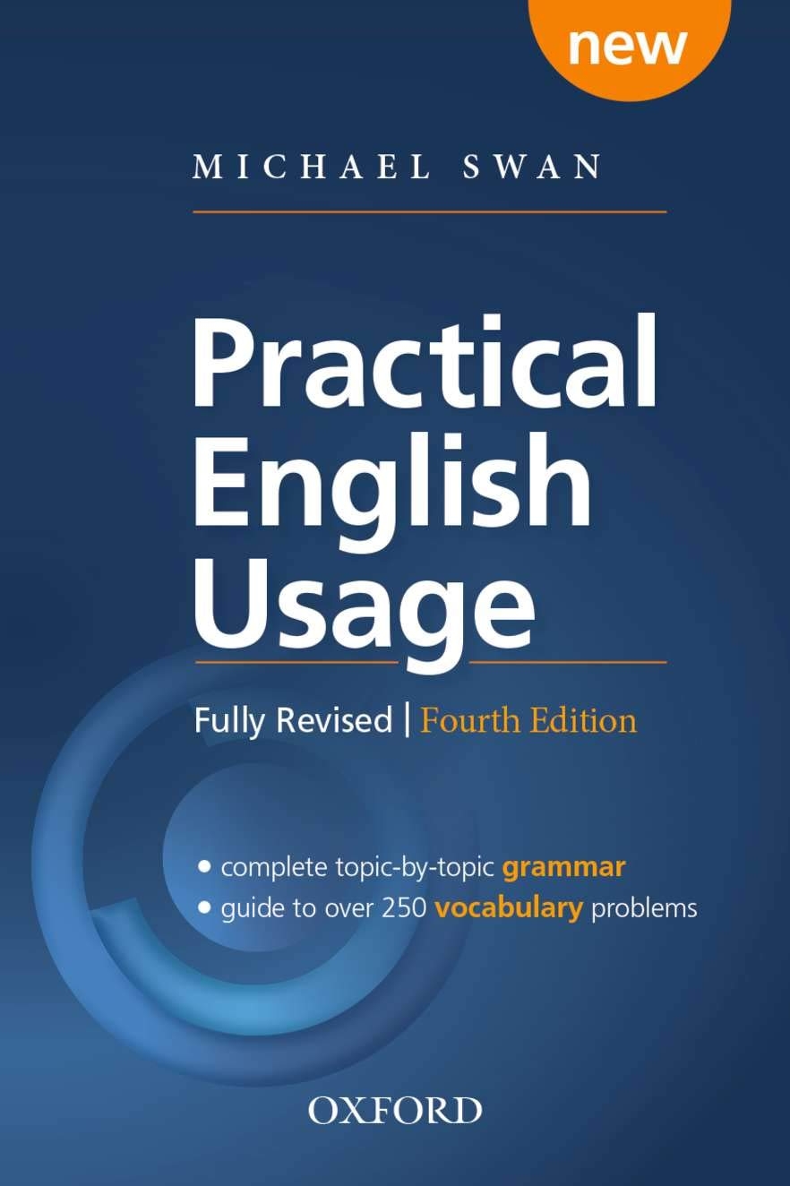 practical english usage, 4th edition: paperback: michael swan's guide to problems in english