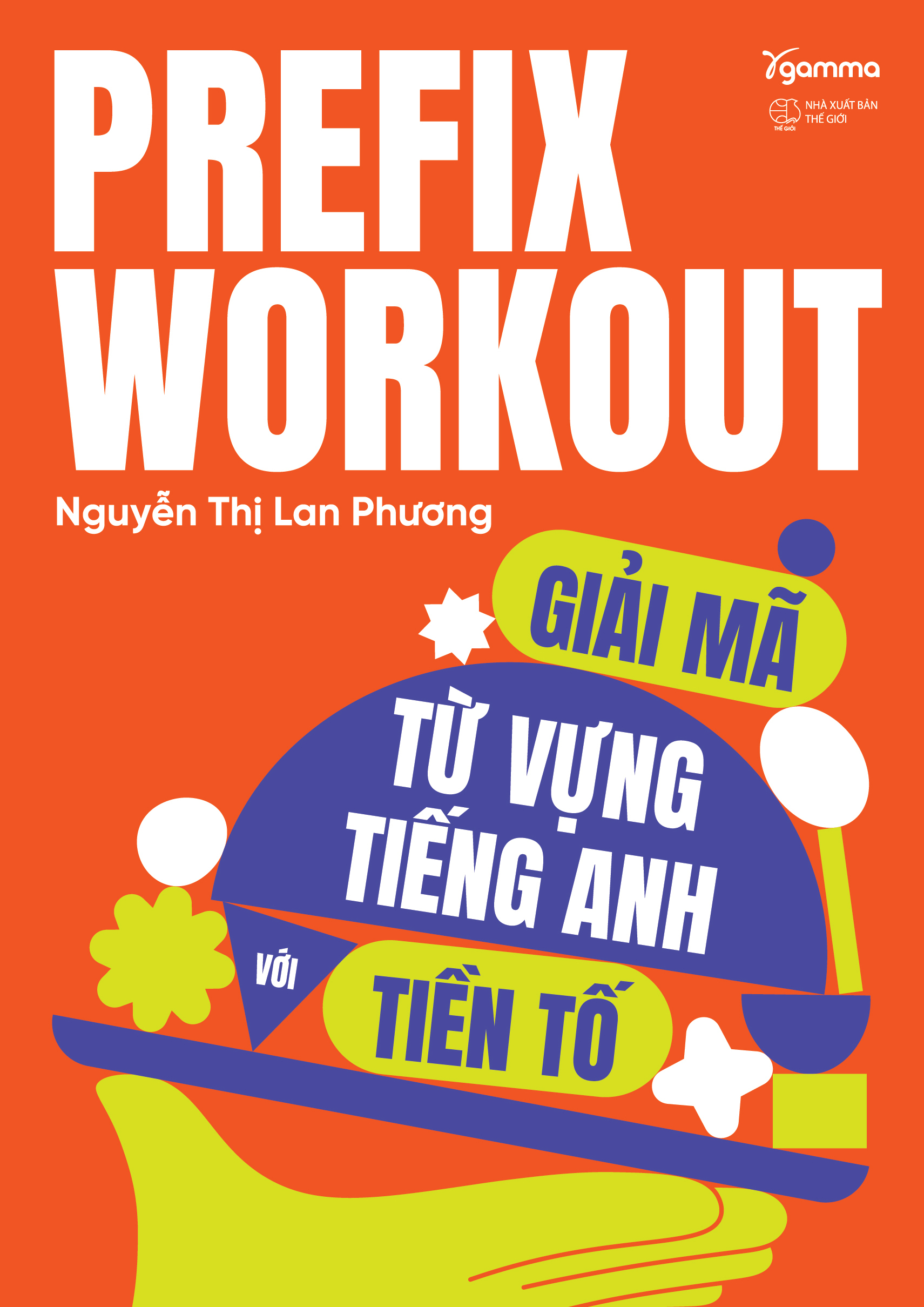 Prefix Workout - Giải Mã Từ Vựng Tiếng Anh Với Tiền Tố