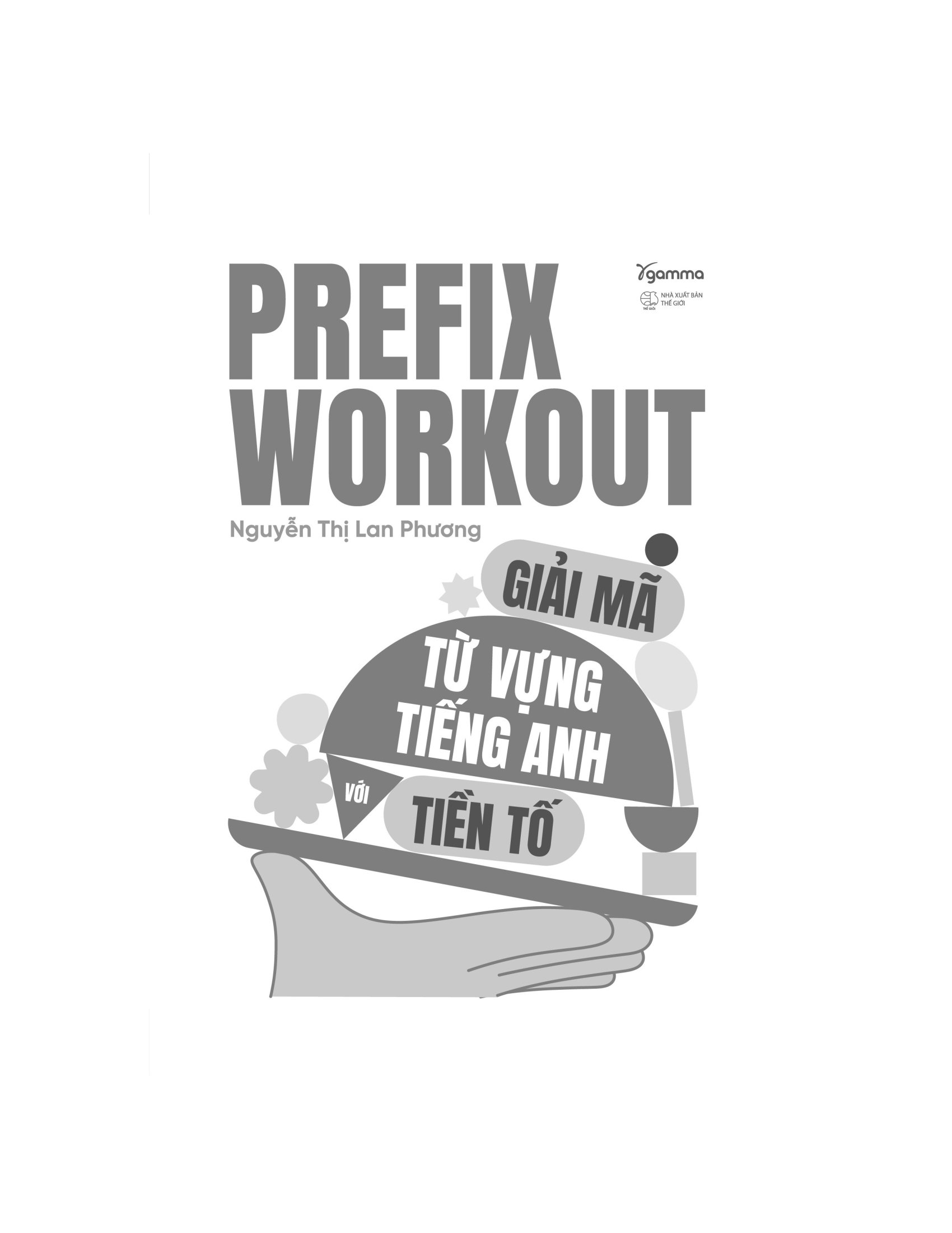 Prefix Workout - Giải Mã Từ Vựng Tiếng Anh Với Tiền Tố