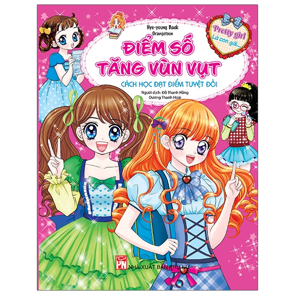 pretty girl - là con gái... điểm số tăng vùn vụt, cách học đạt điểm tuyệt đối (tái bản 2020)