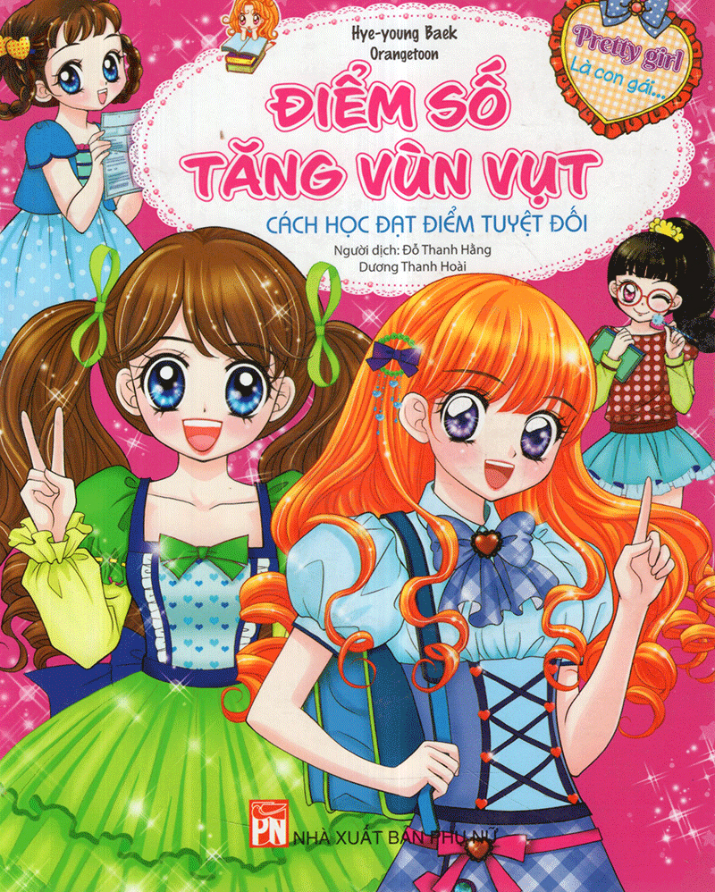 pretty girl - là con gái... điểm số tăng vùn vụt, cách học đạt điểm tuyệt đối (tái bản 2020)